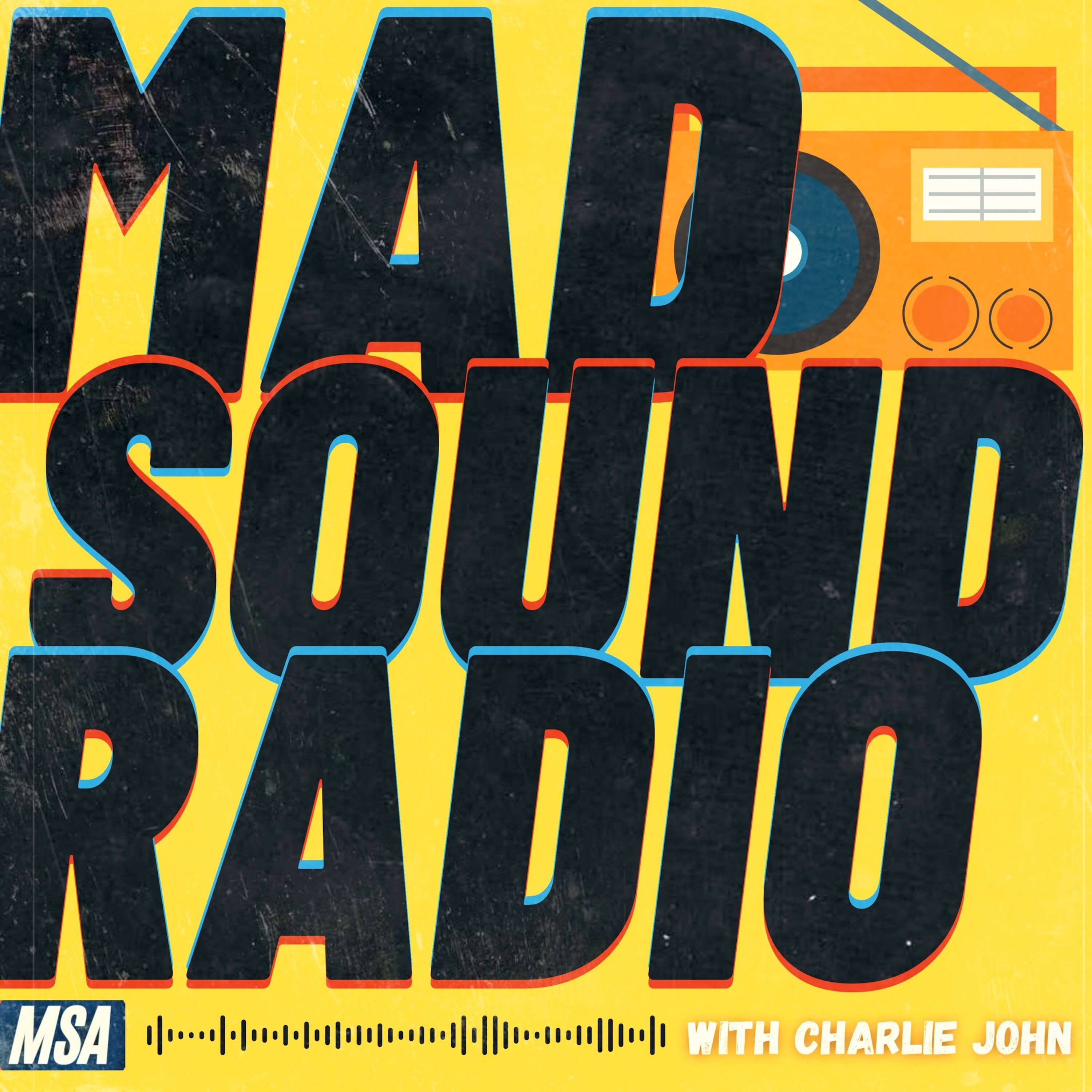 MAD SOUND RADIO with Charlie John 