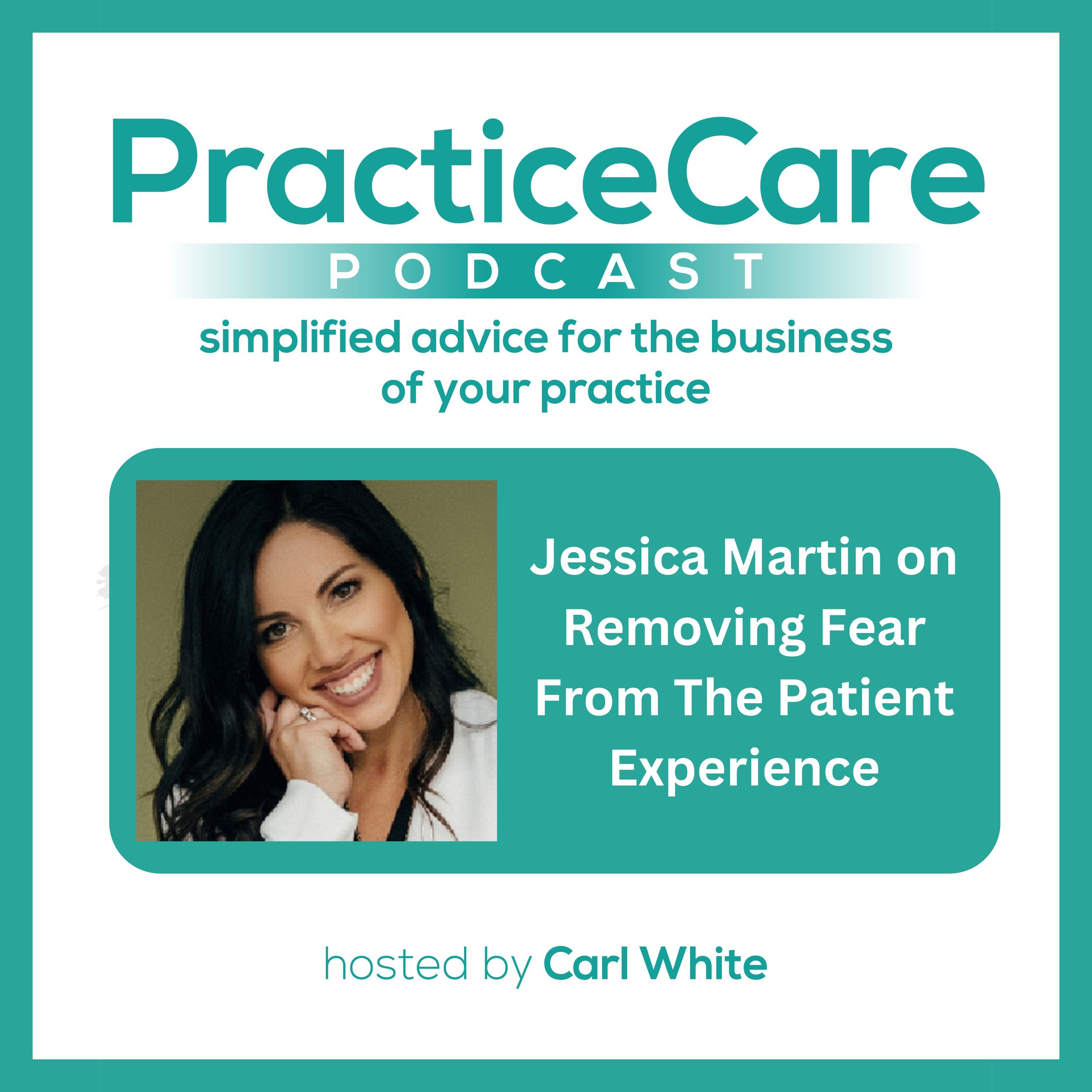 Jessica Martin on Removing Fear From The Patient Experience