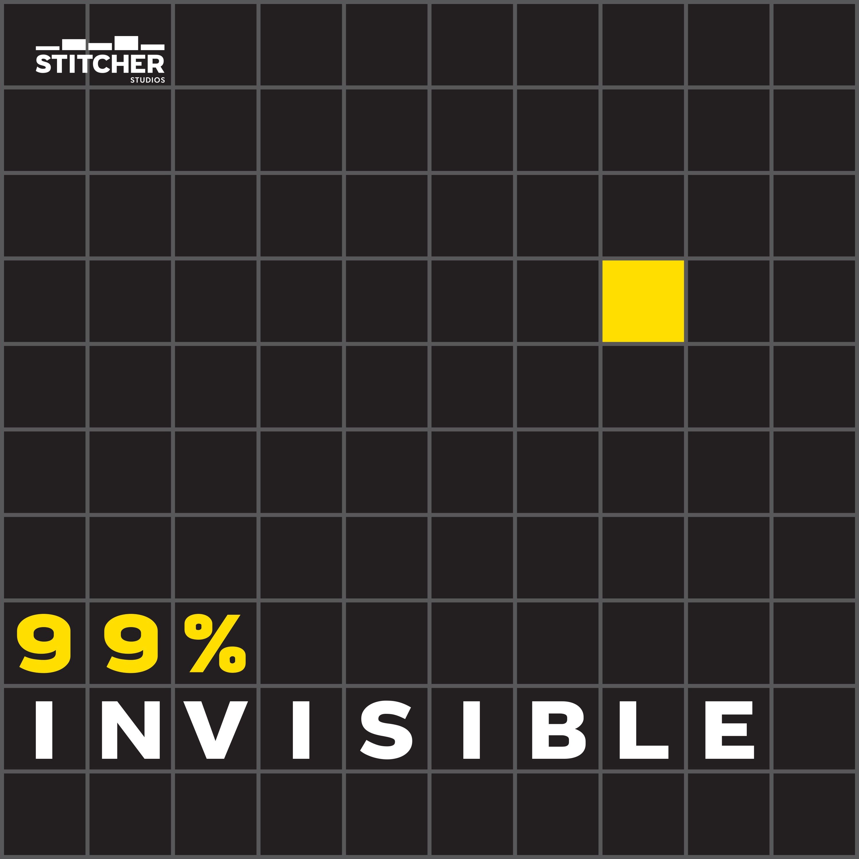 99% Invisible 