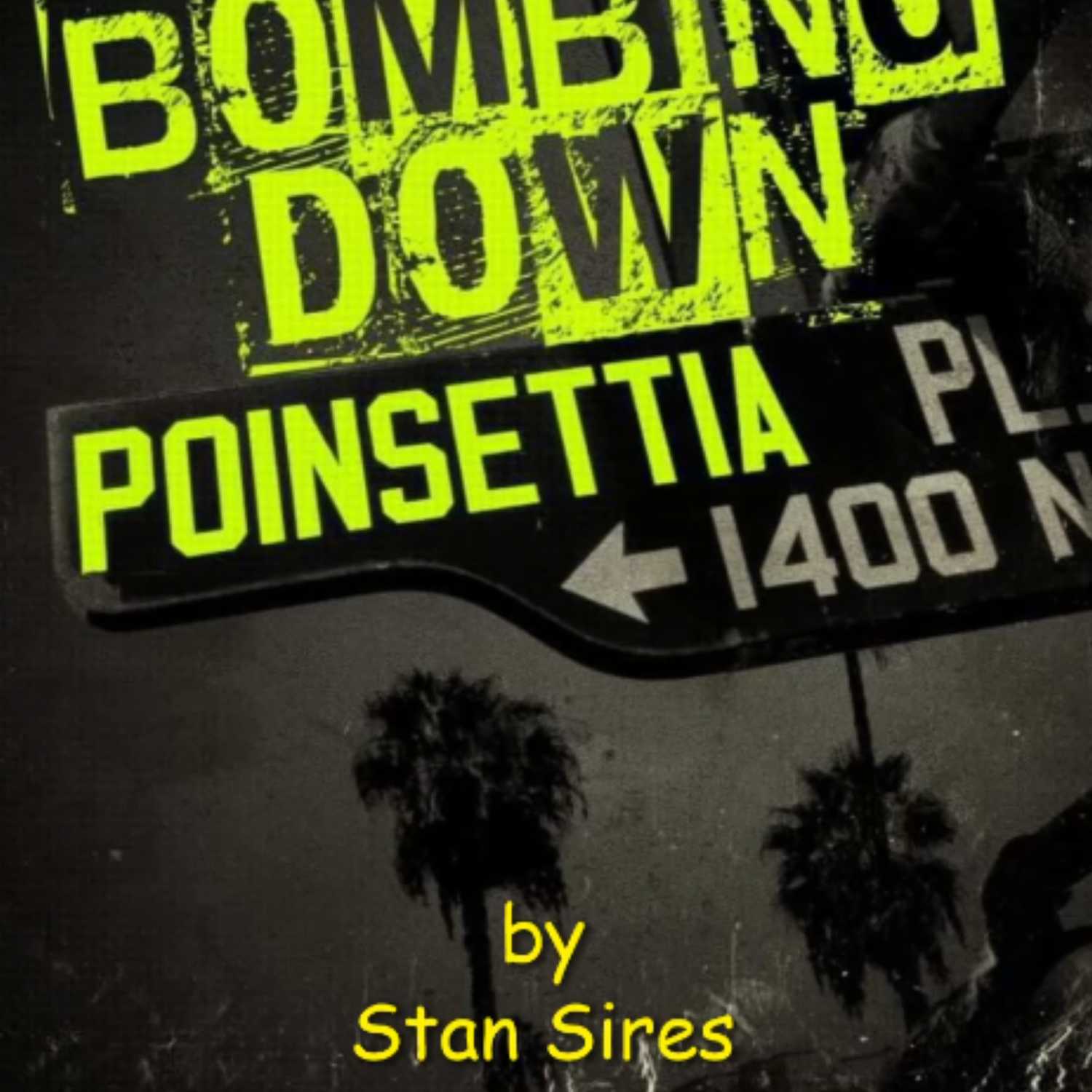 'Bombing Down Poinsettia' Chapter 17 "I Made It"