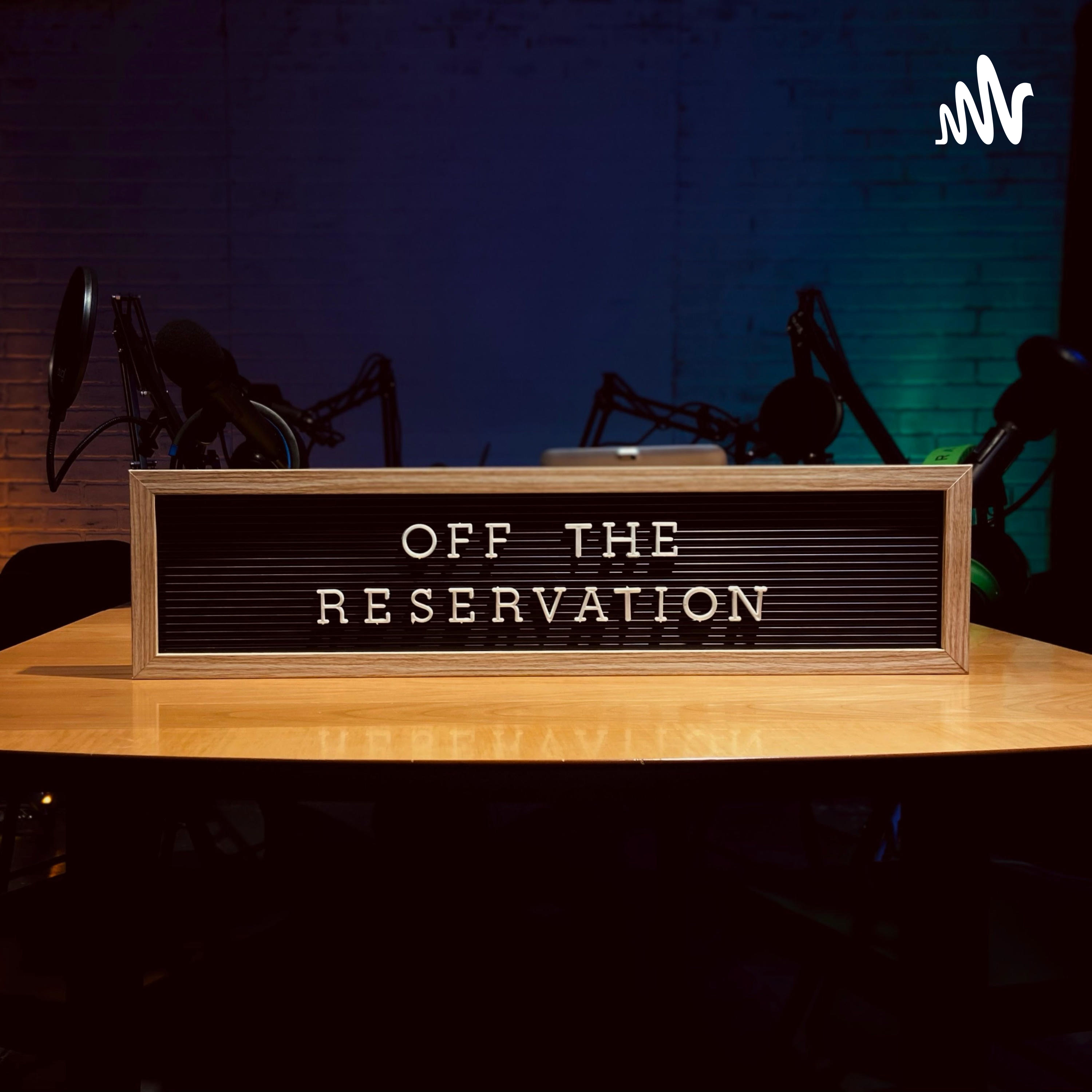 Off The Reservation Podcast 