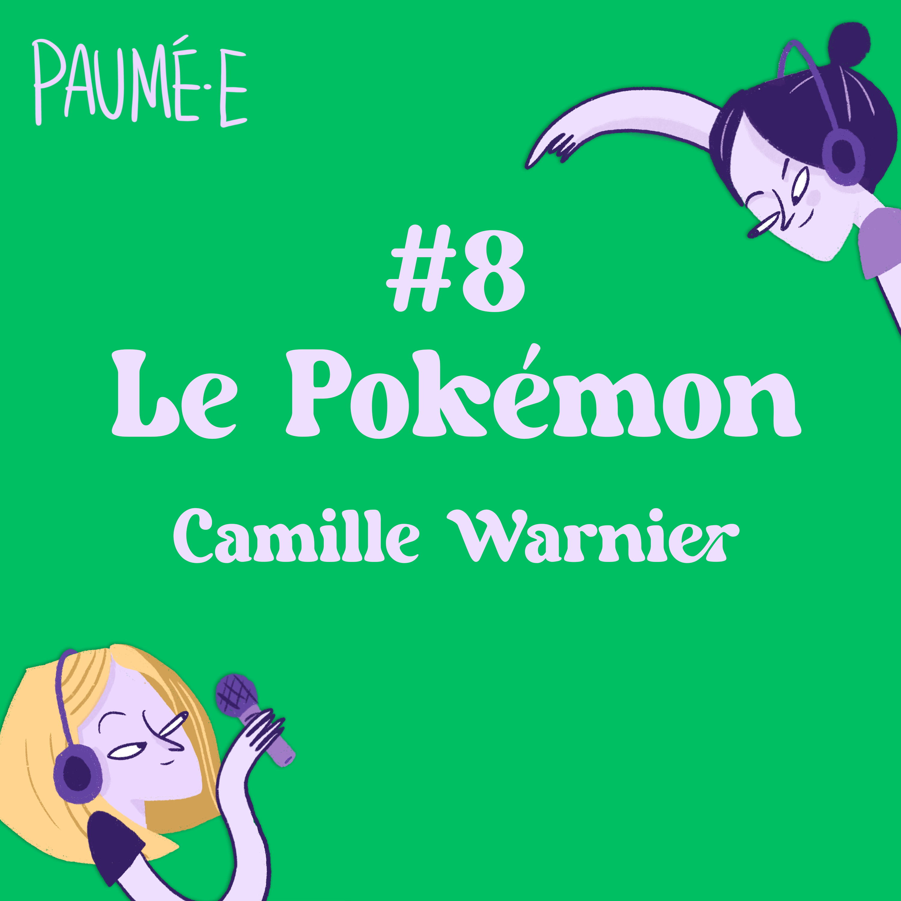 #8 · Camille, le Pokémon