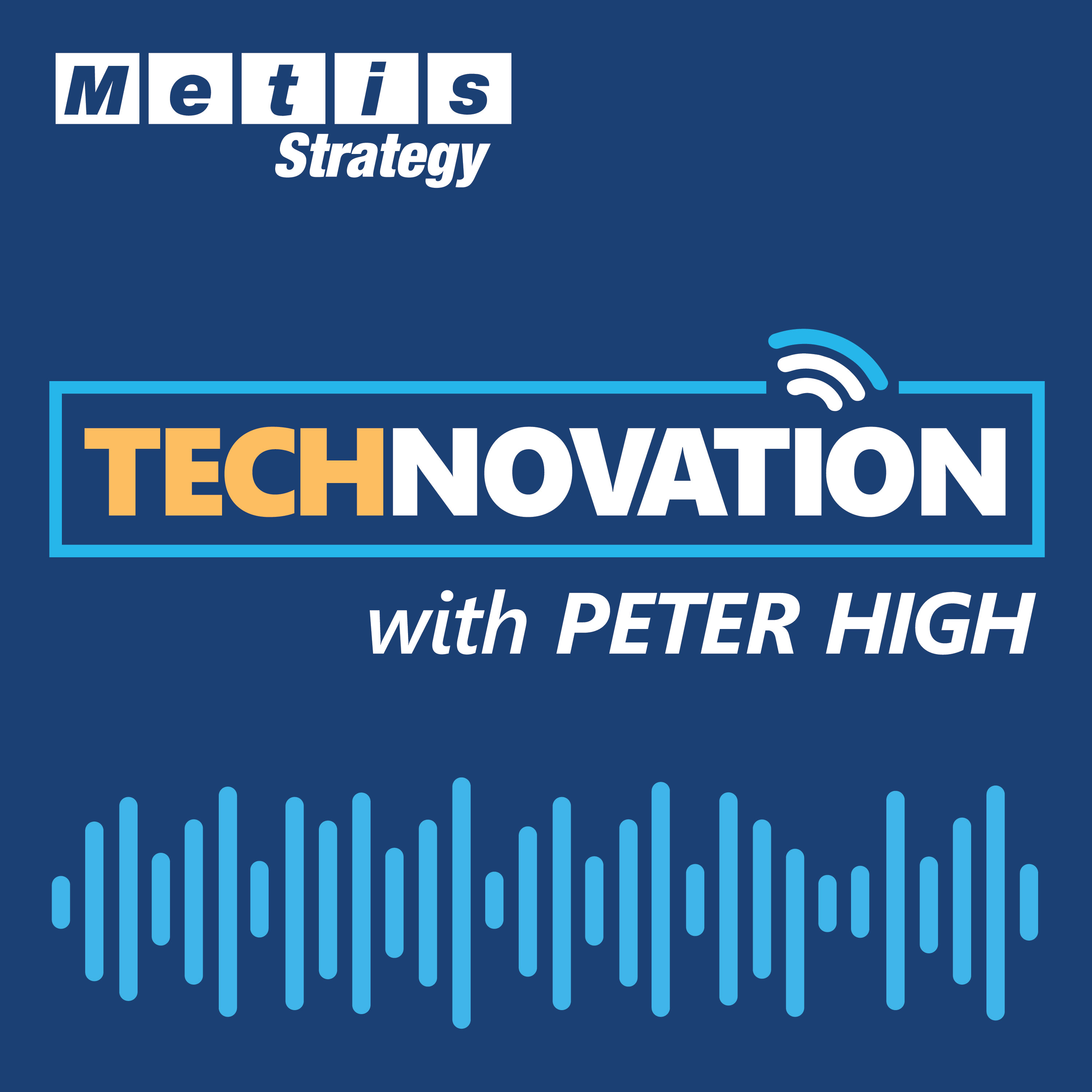 Technovation with Peter High (CIO, CTO, CDO, CXO Interviews) 