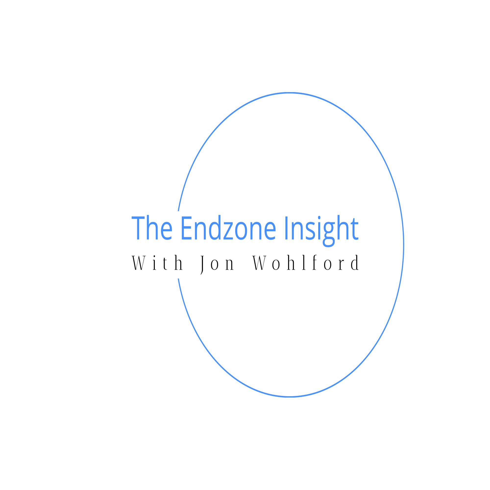 The Endzone Insight with Jon Wohlford 