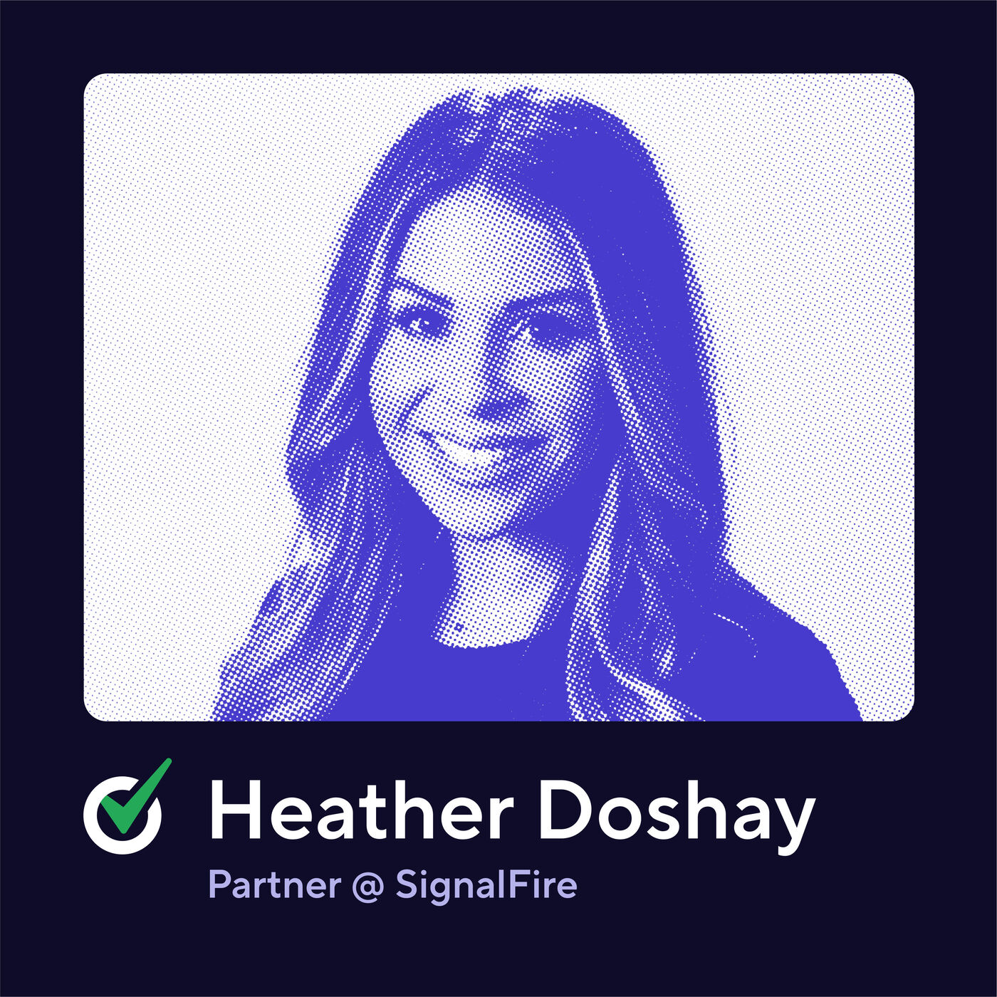 ⁣The Art, Science, and Importance of Structured Interviewing with Heather Doshay, Partner at SignalFire