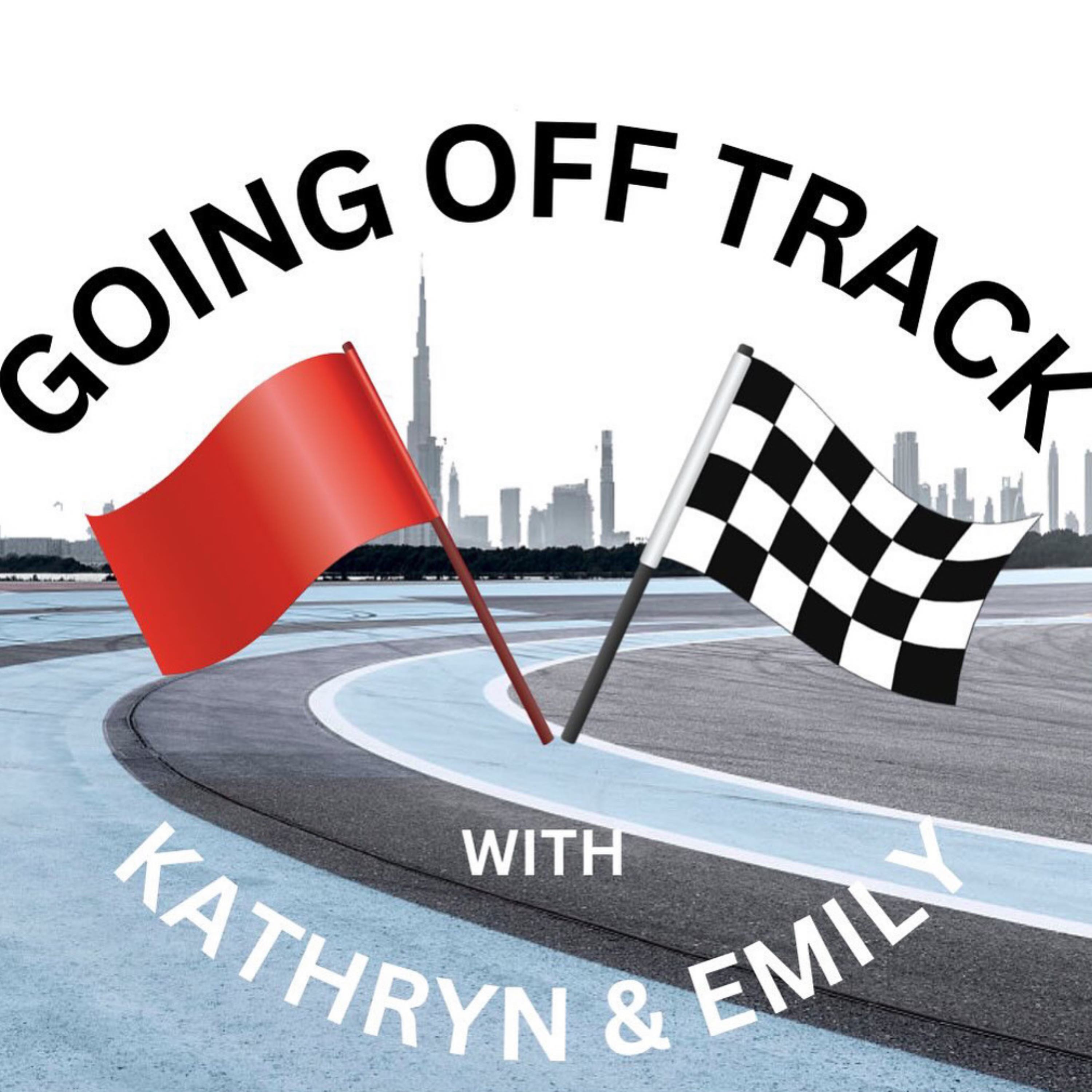 Going Off Track with Kathryn & Emily 