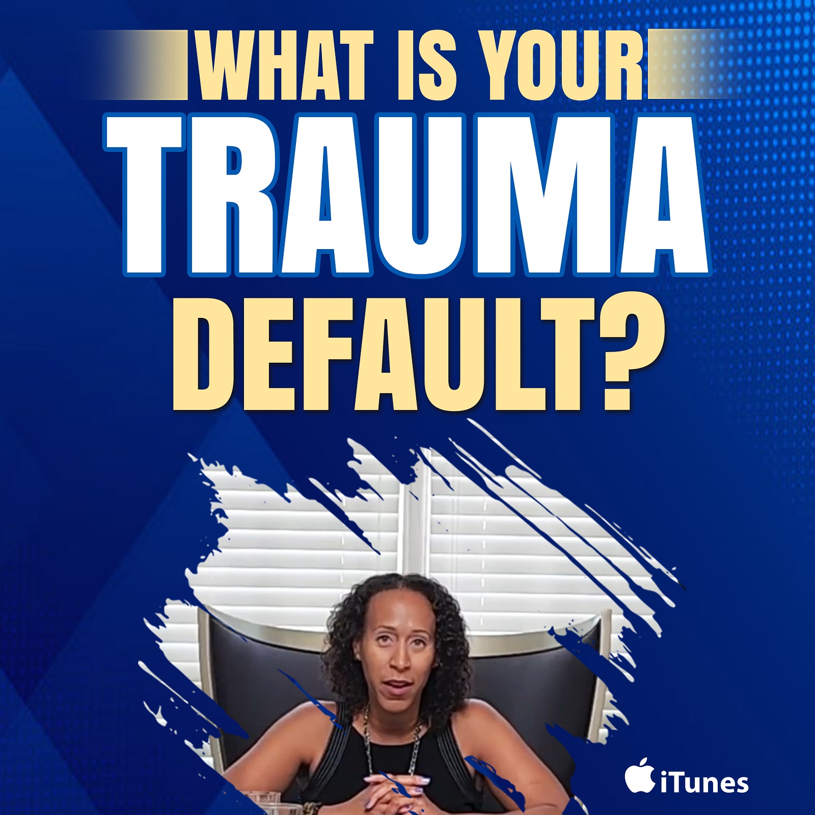 E47 What Is Your Trauma Default?