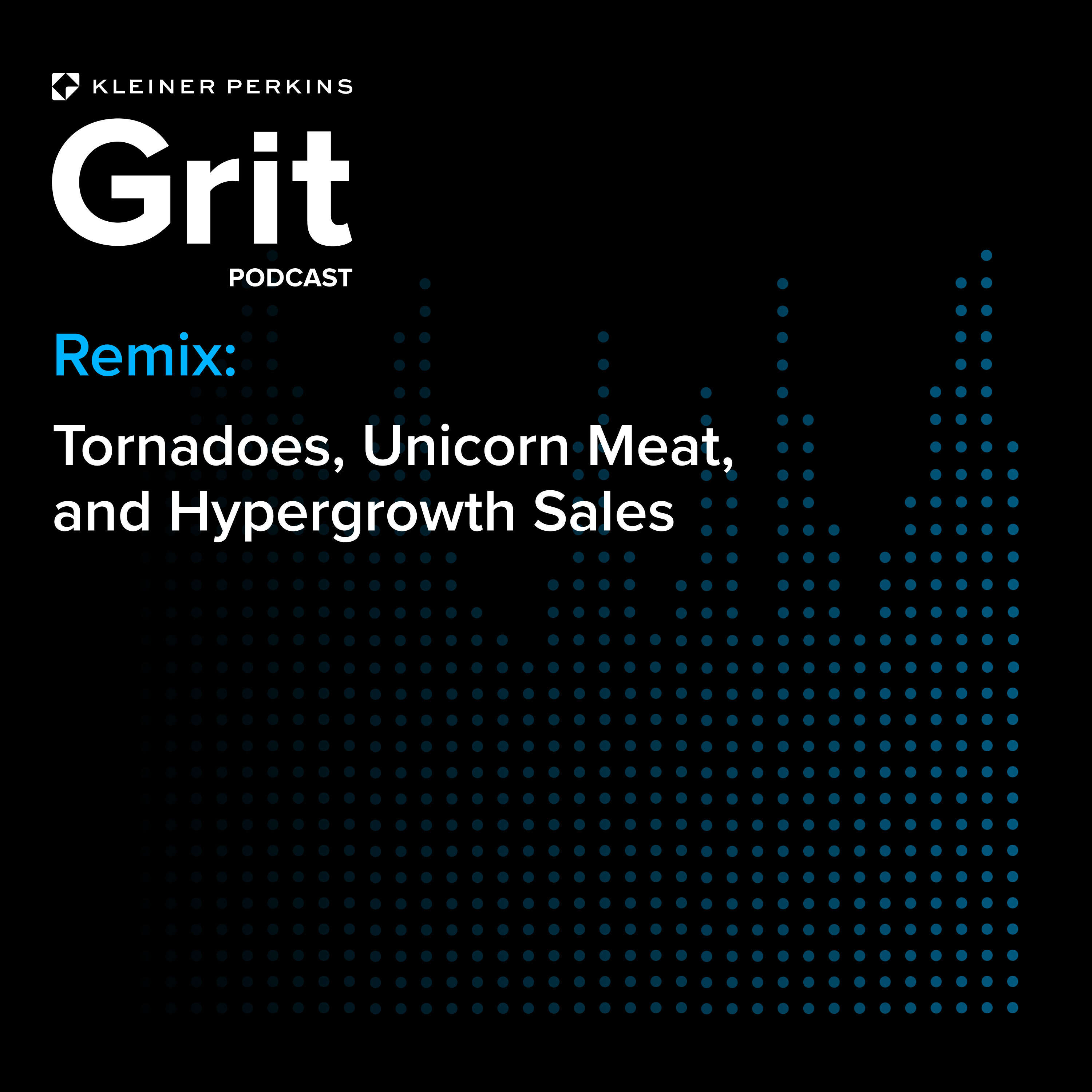 Remix: Tornadoes, Unicorn Meat, and Hypergrowth Sales