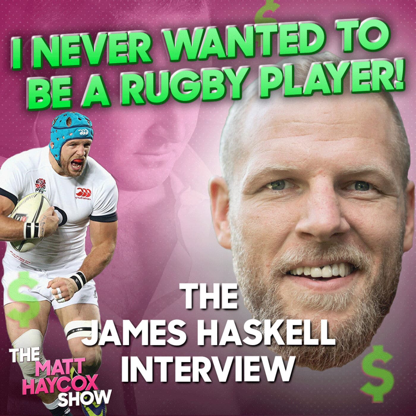 I Never Wanted to be a Rugby Player! Podcast w/James Haskell