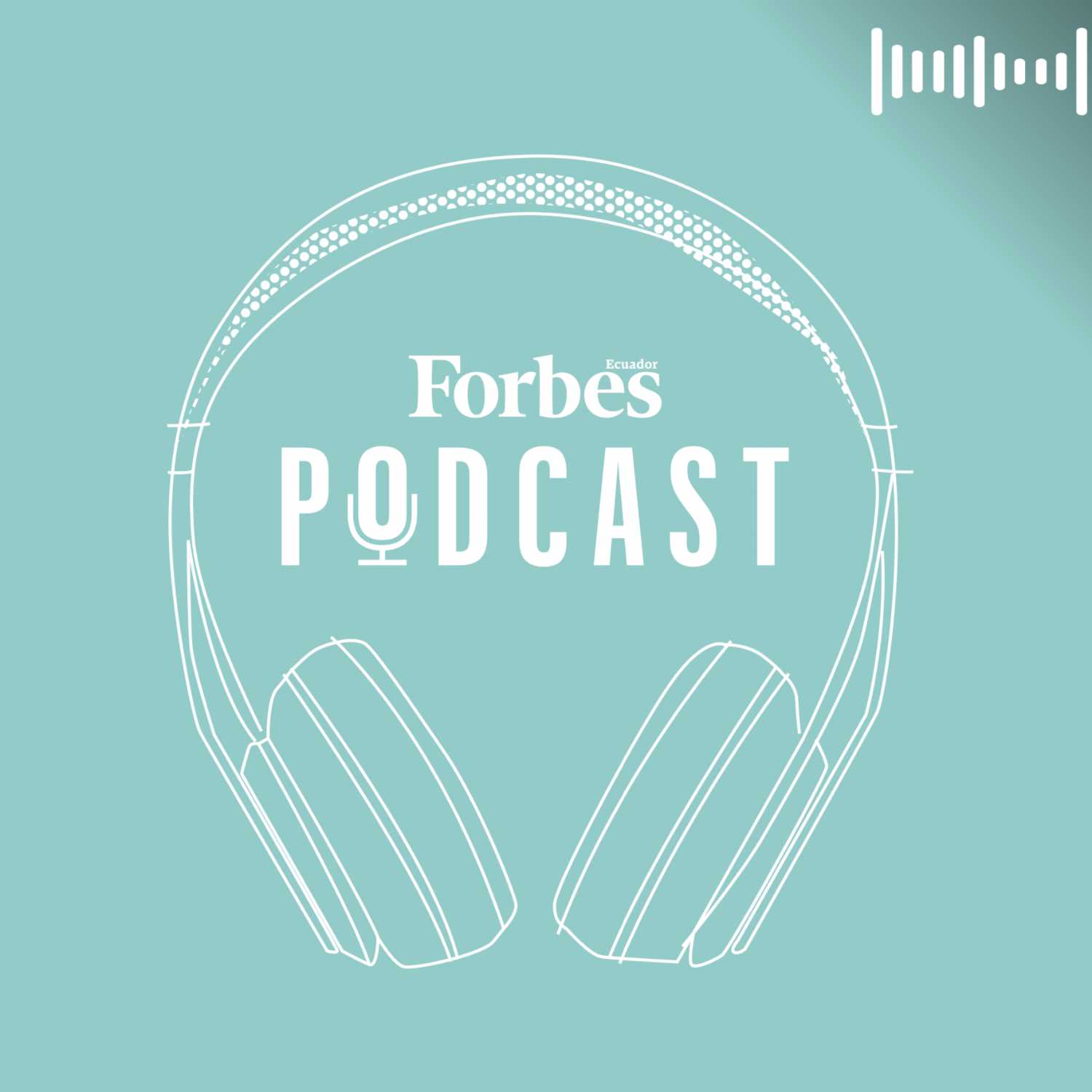 Podcast - Forbes Ecuador 