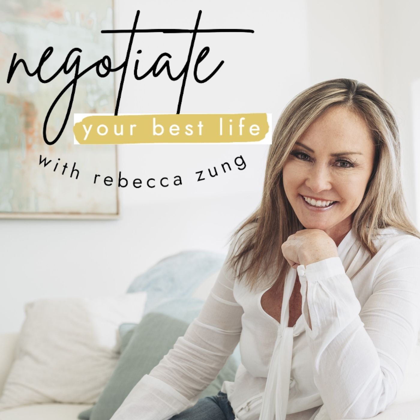 Negotiate Your Best Life Podcast with Rebecca Zung 