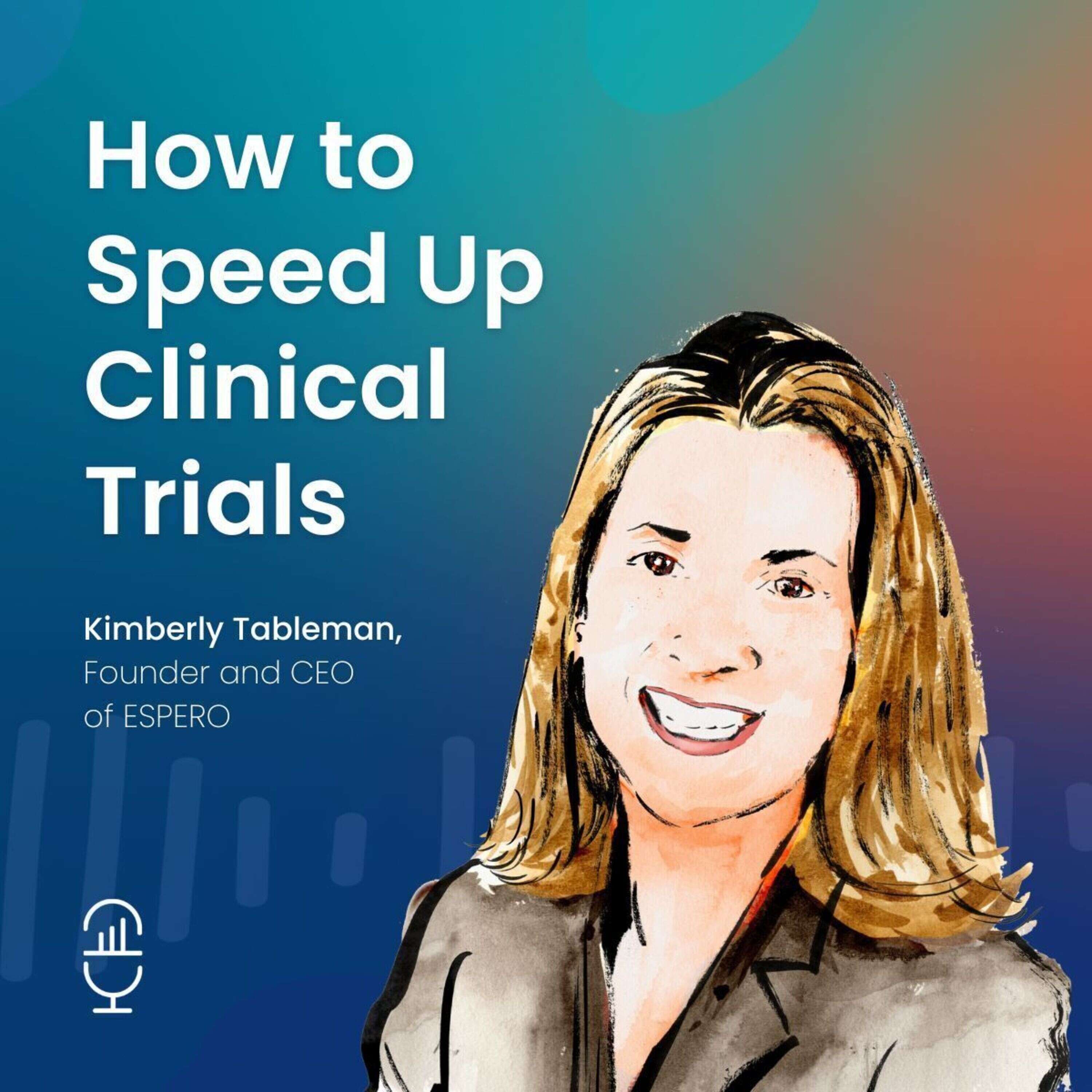 ⁣How to Speed Up Clinical Trials with Kimberly Tableman