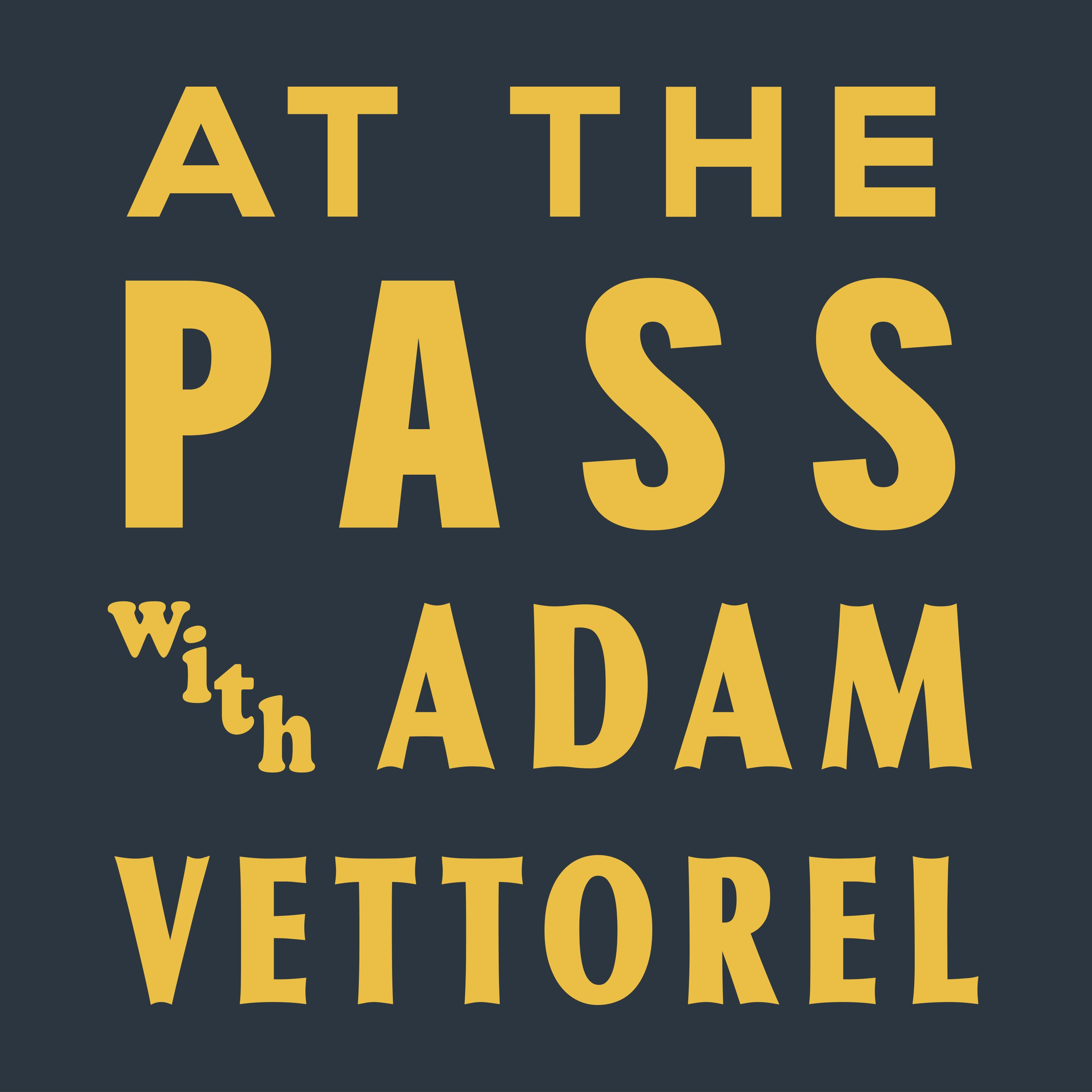 At The Pass with Adam Vettorel 