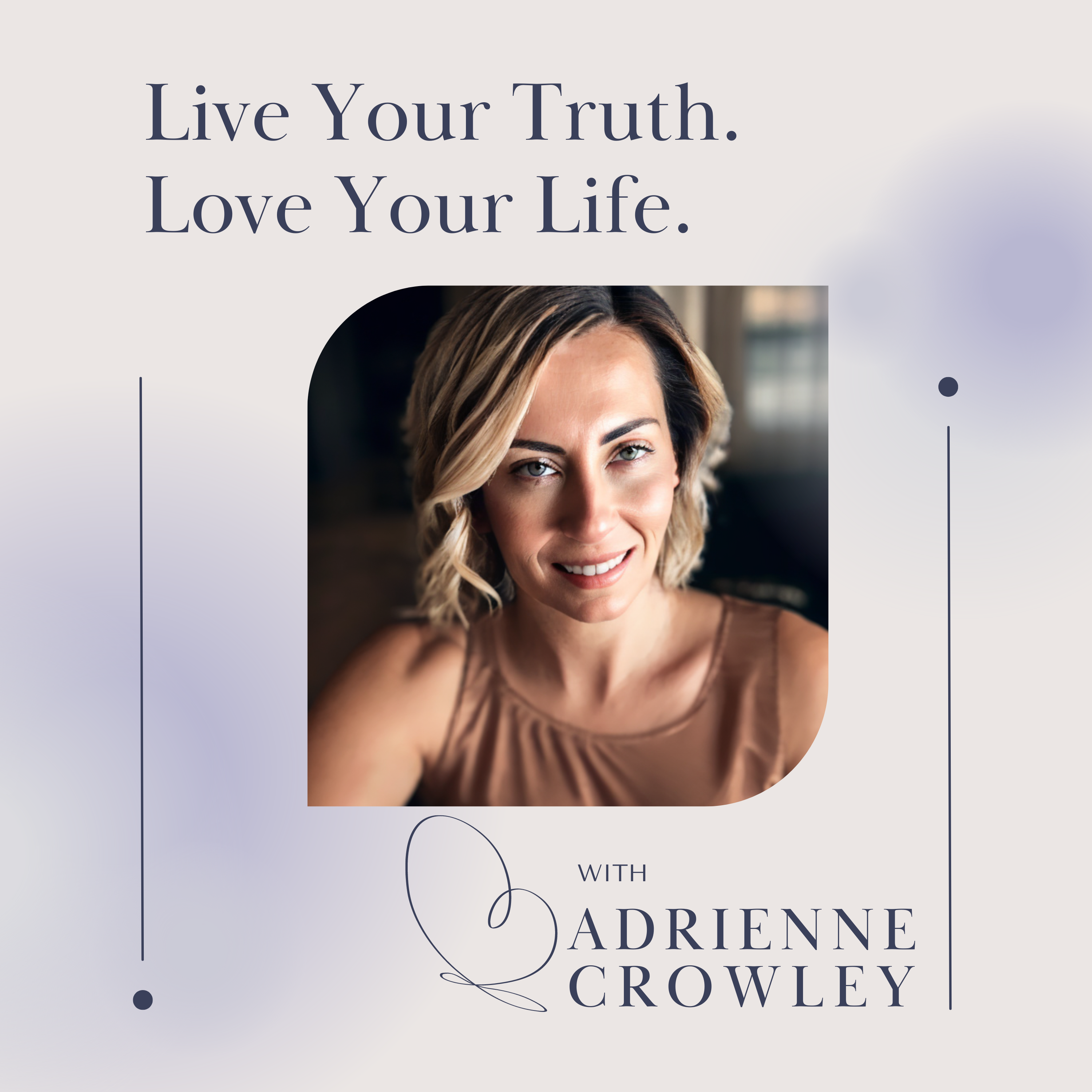 Live Your Truth Love Your Life 