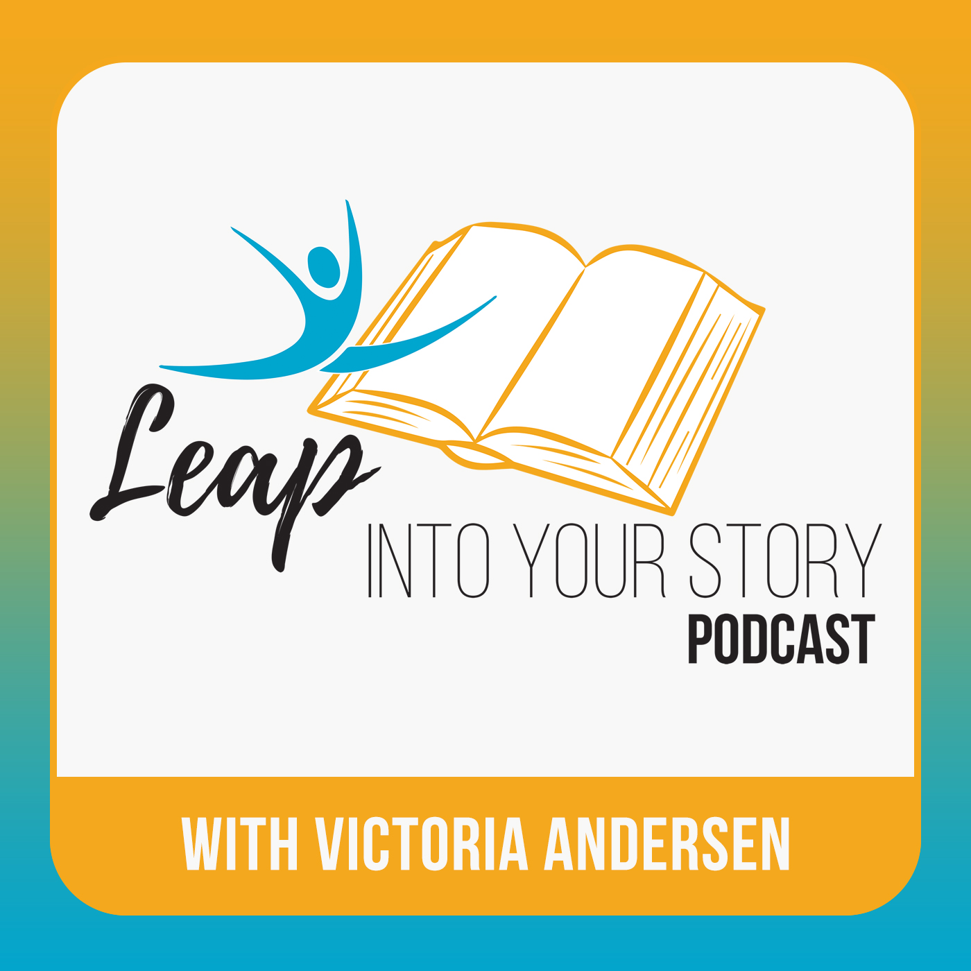 The Leap Into Your Story Podcast with Victoria Andersen 