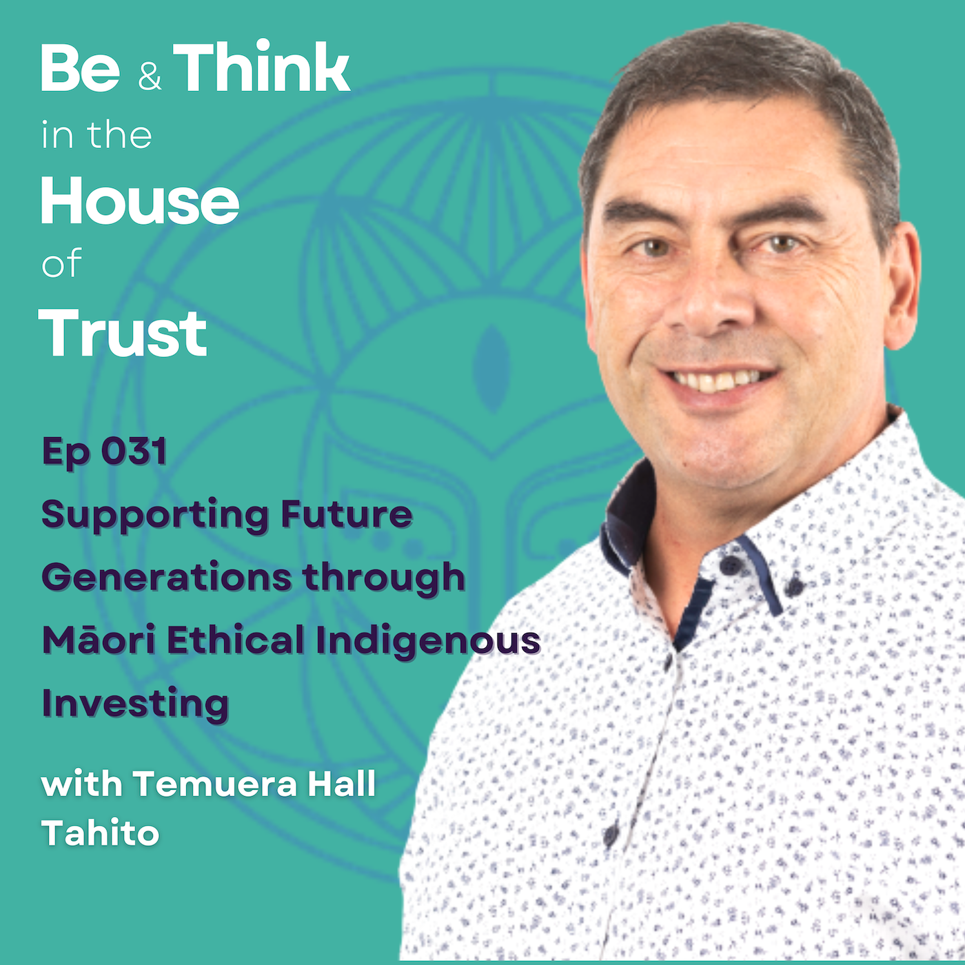 Supporting Future Generations through Māori Ethical Indigenous Investing, with Temuera Hall