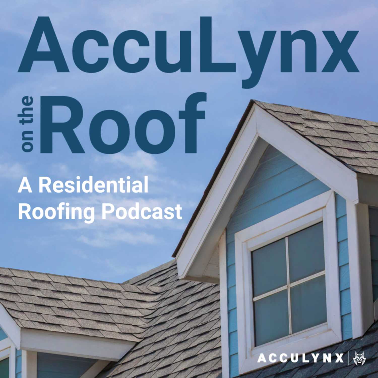 AccuLynx on the Roof | A Residential Roofing Podcast 