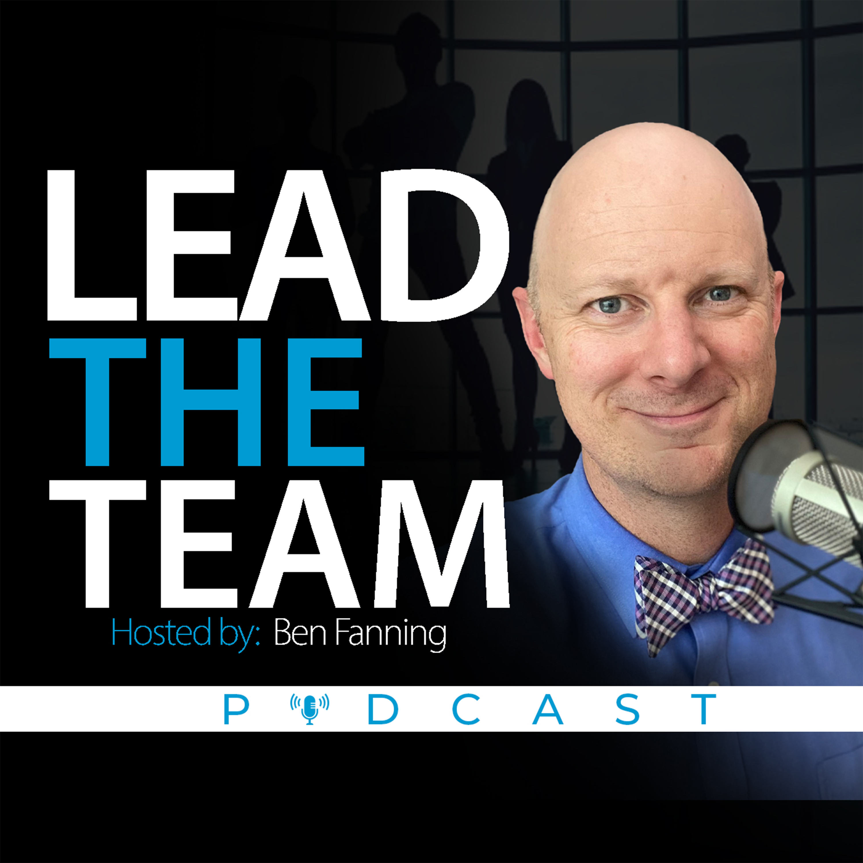 Lead the Team (Top 2% of Podcasts) 