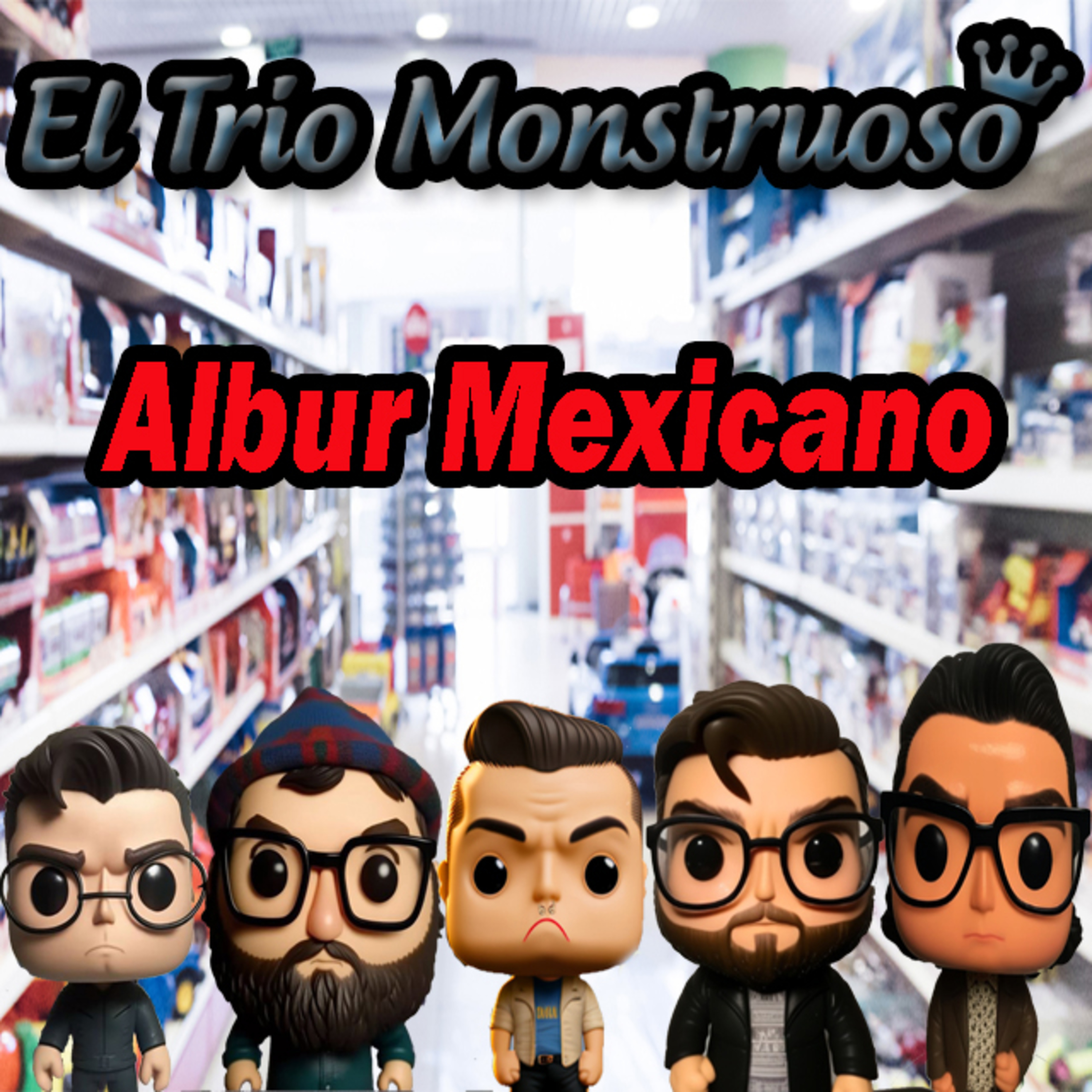 El Trio Monstruoso 111: Albur Mexicano