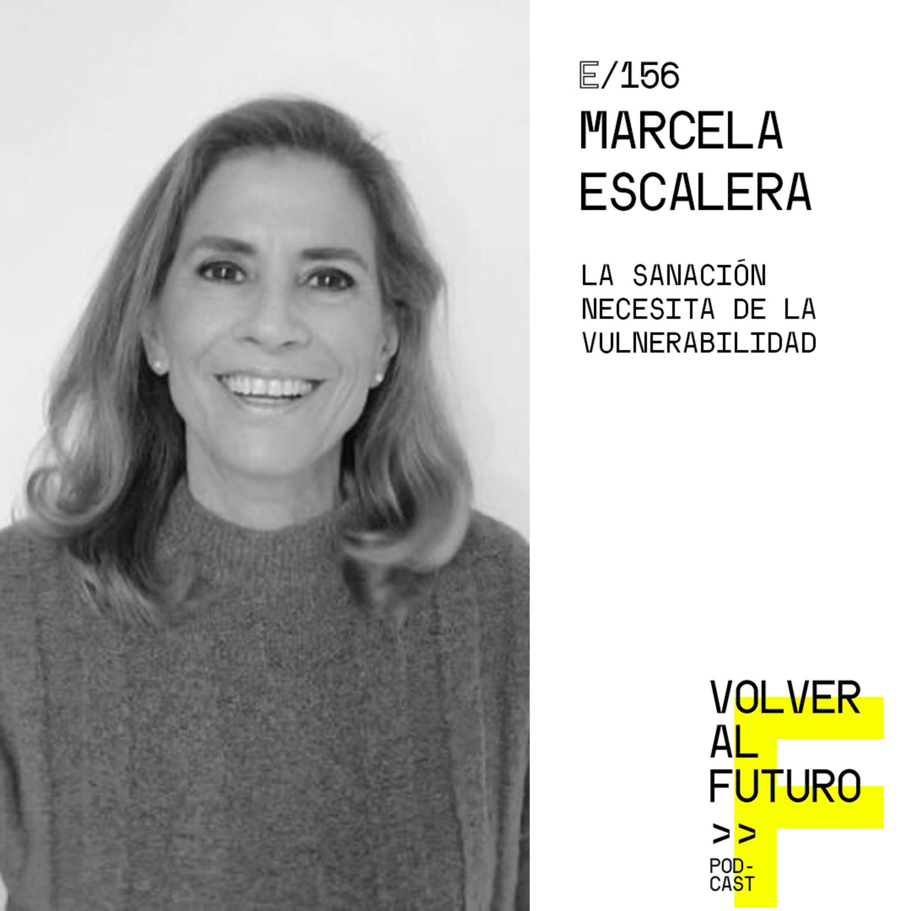 ⁣#156 Marcela Escalera - La sanación necesita de la vulnerabilidad