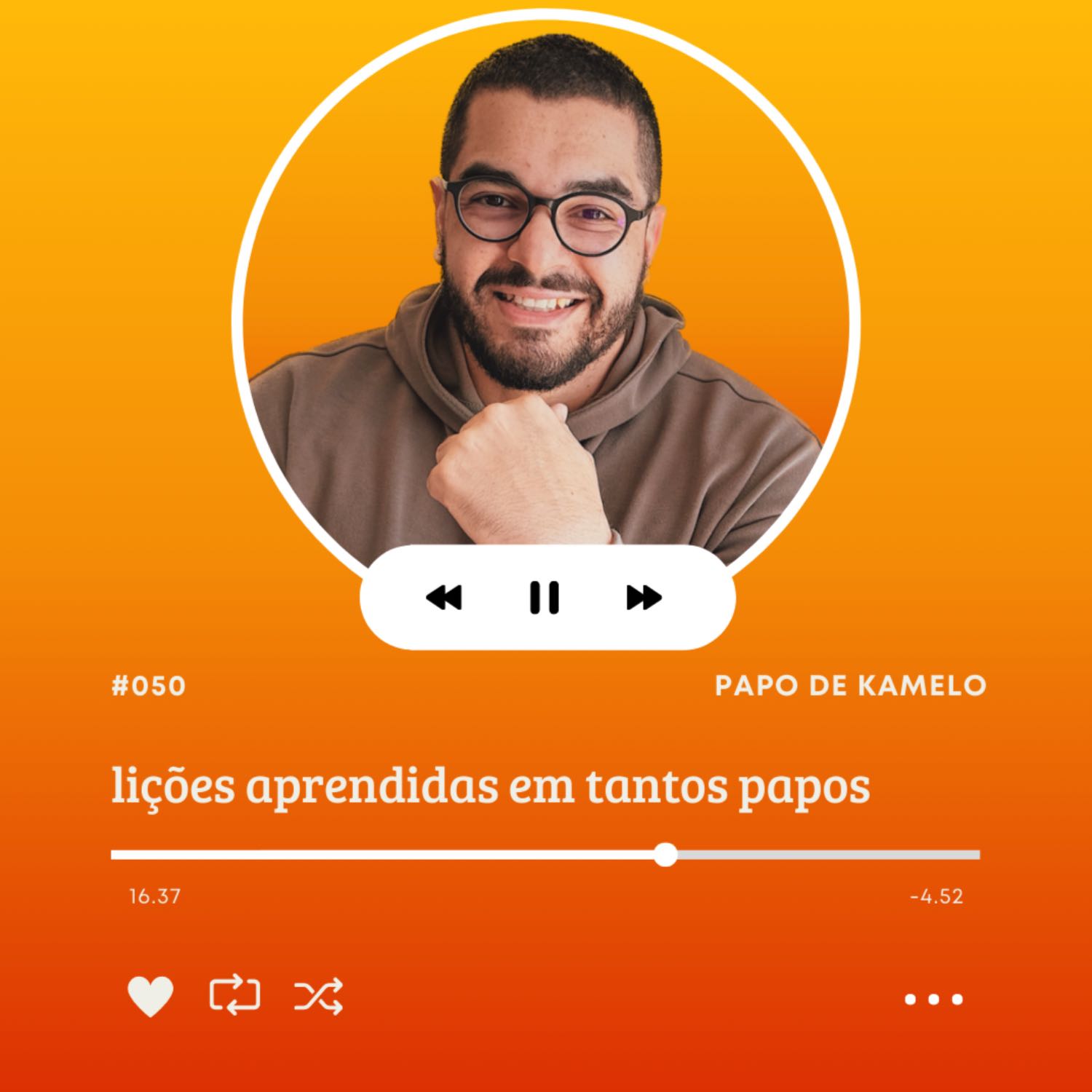 ⁣papo de kamelo #050 | dia de comemorar esse marco!