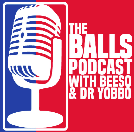 The BALLS Podcast with Beeso and Dr Yobbo 