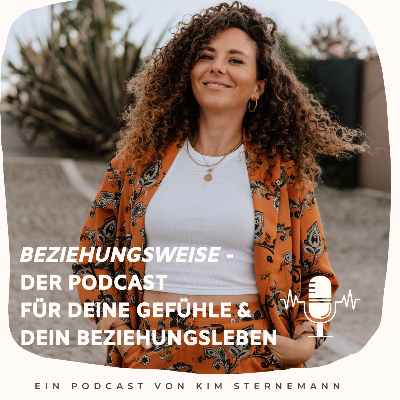 Beziehungsweisen - dein Podcast für dein Beziehungserleben und deine Gefühlswelt 