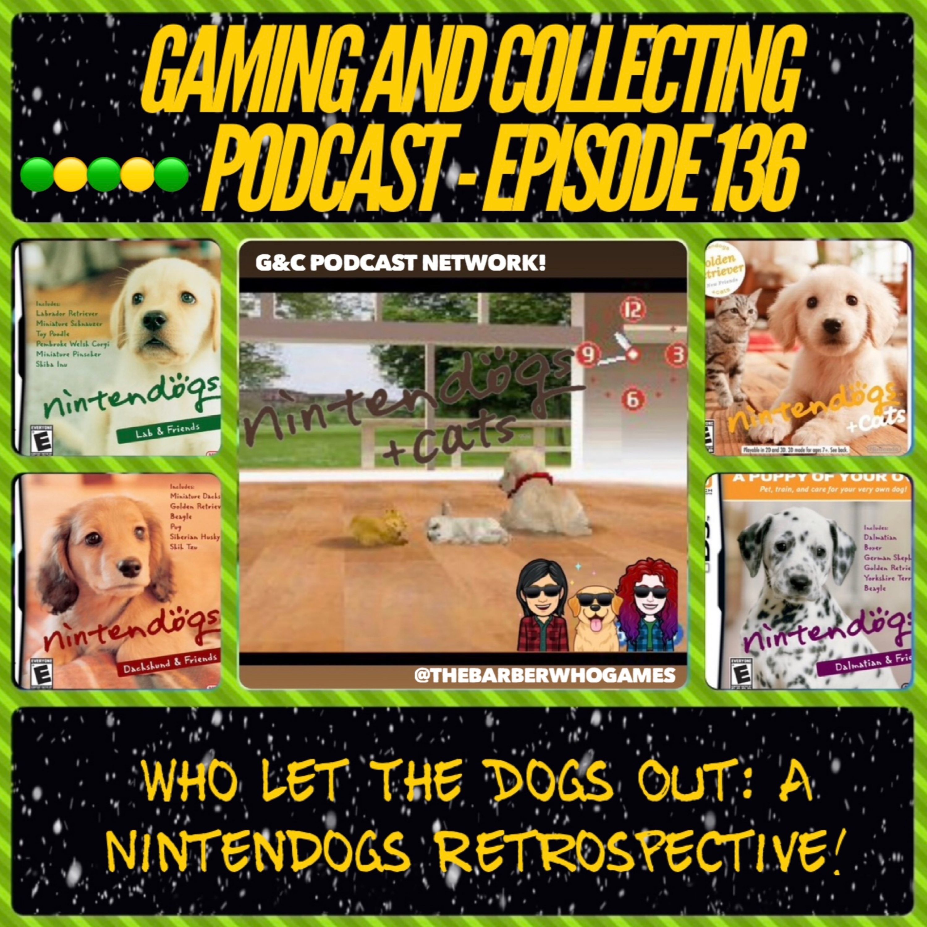 G&C Podcast - Episode 136: Who Let The DogsOut: A Nintendogs Retrospective!