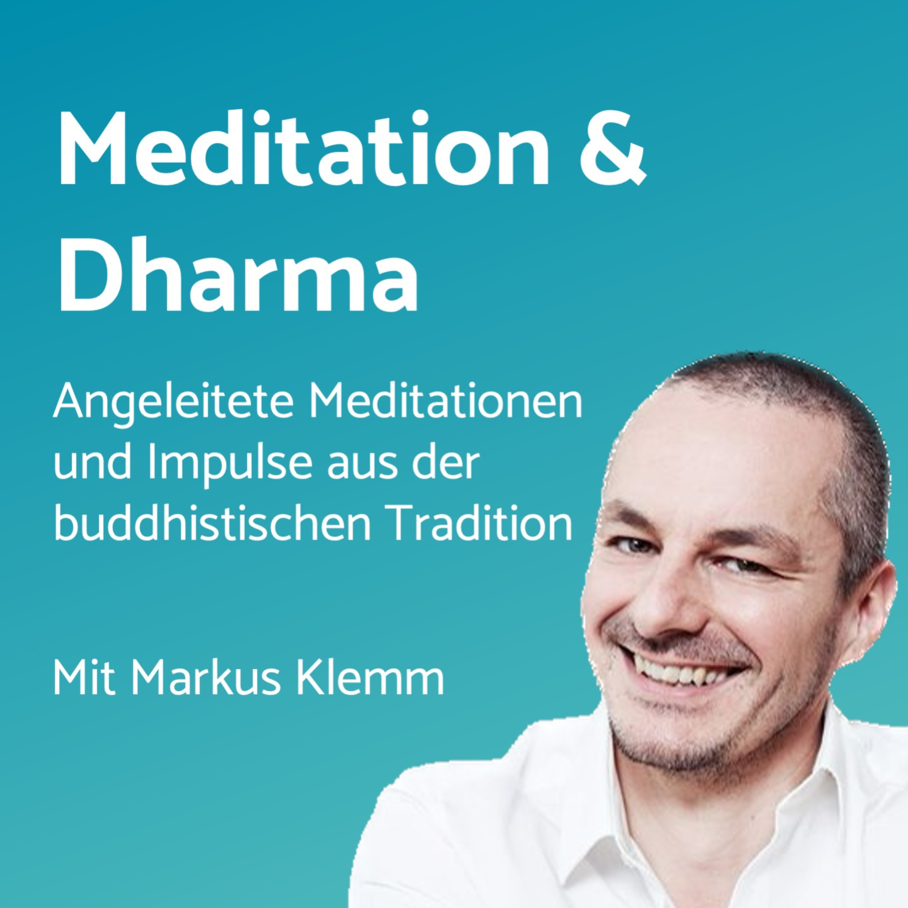 Meditation, Dharma, Innere Freiheit - mit Markus Klemm 