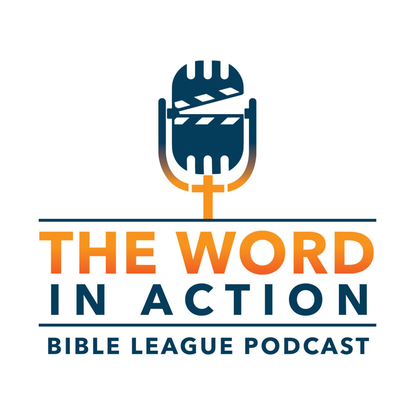 Bible League International // The Word in Action Podcast 