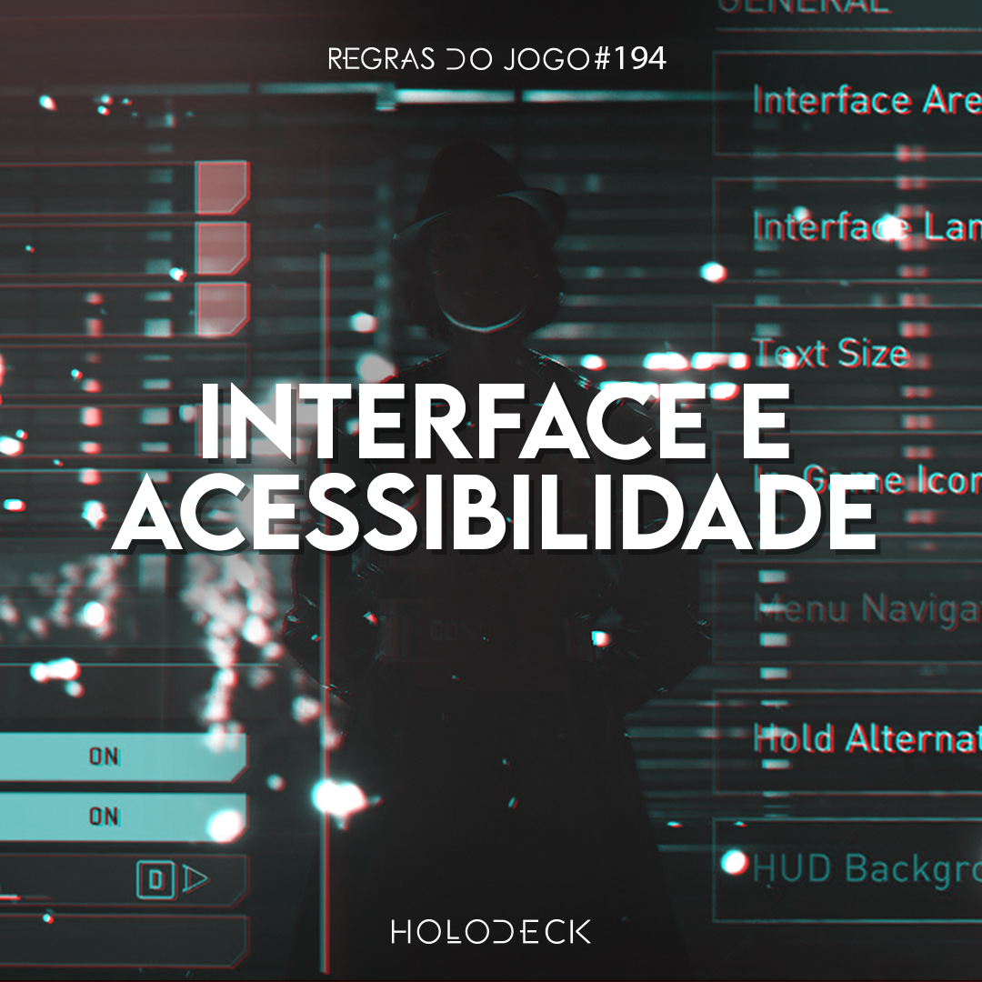 Regras do Jogo #194 – Interface e acessibilidade