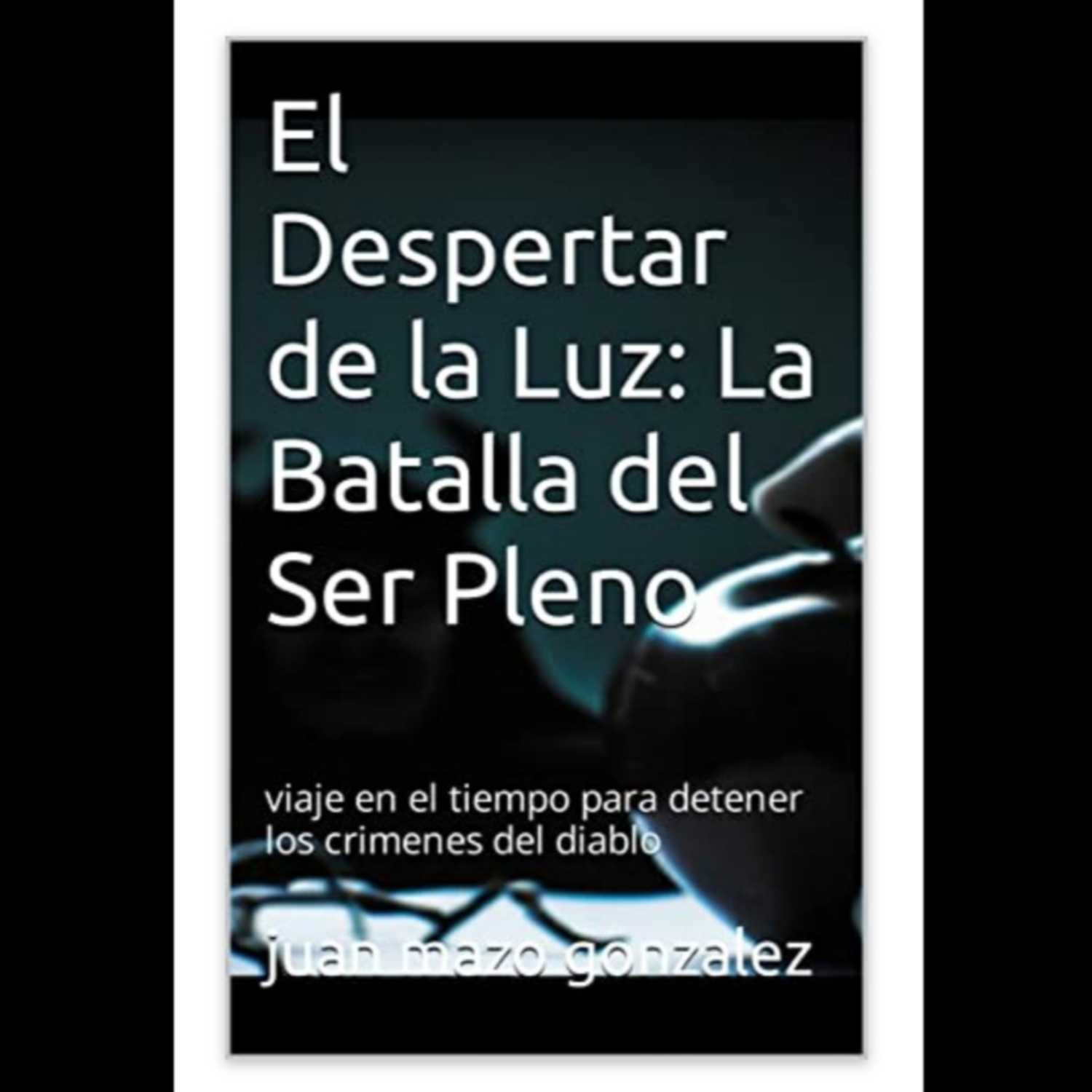 el despertar de la luz la batalla del ser pleno 