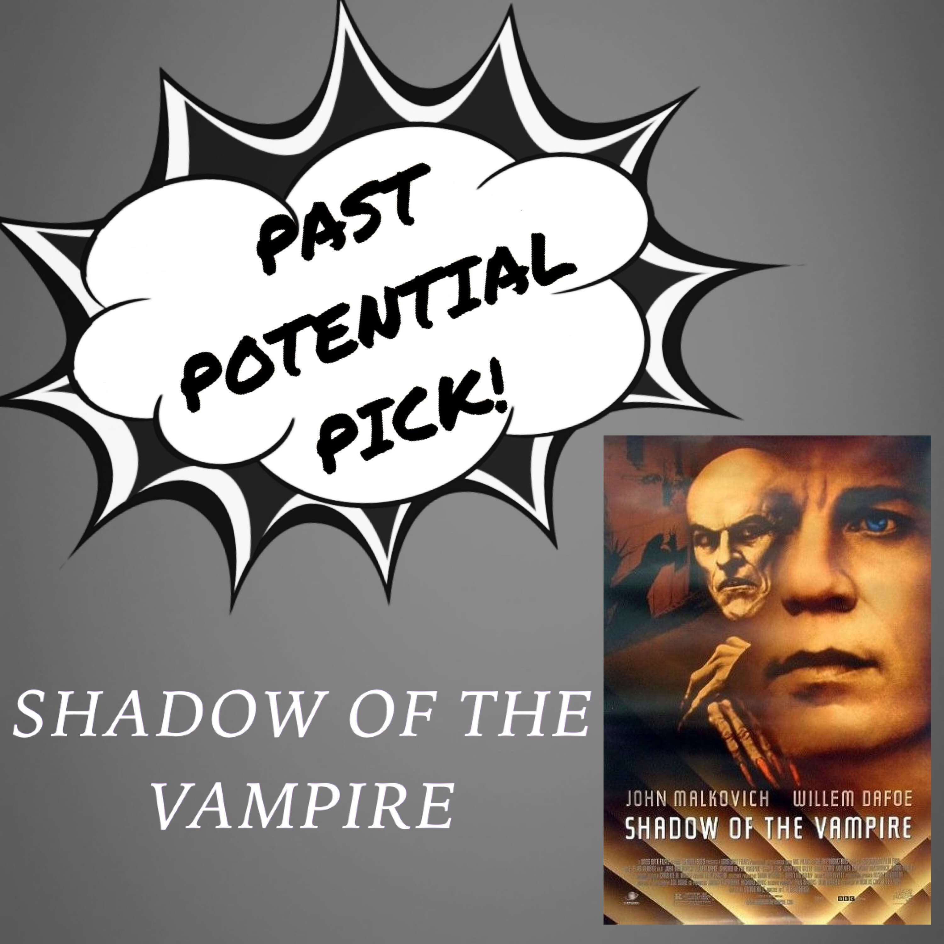 Past Potential Pick - Shadow of the Vampire