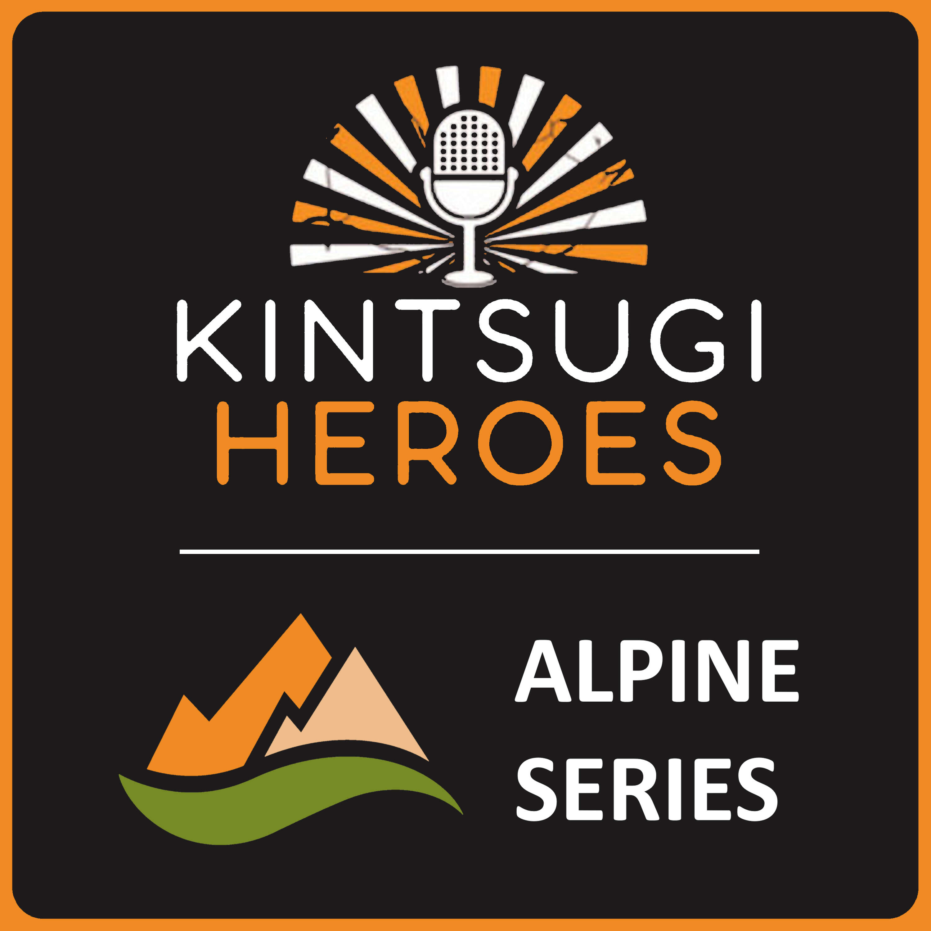 Kintsugi Heroes - Alpine Series 