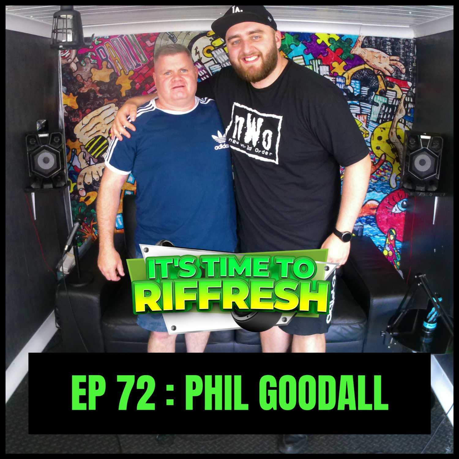 #72 PHIL GOODALL | IT'S TIME TO RIFFRESH PODCAST #72 WITH BRAD RIFFRESH