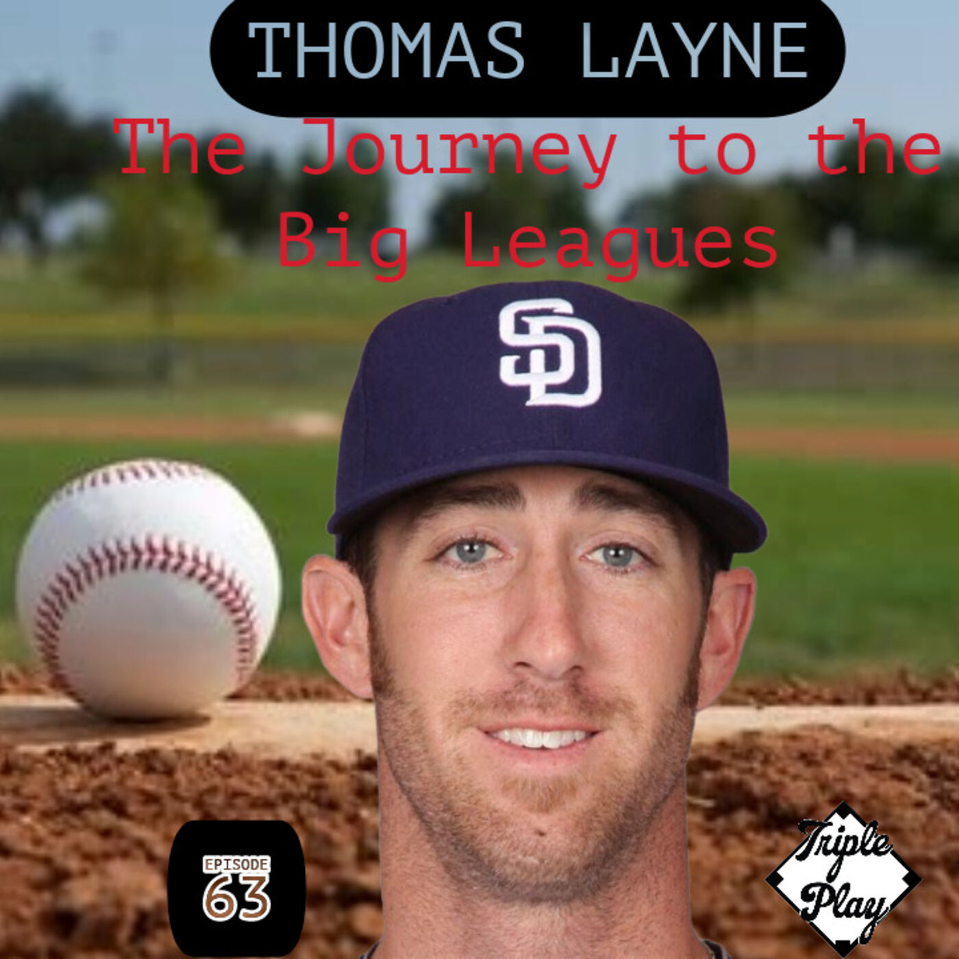 Thomas Layne The Journey to the Big Leagues Episode 63