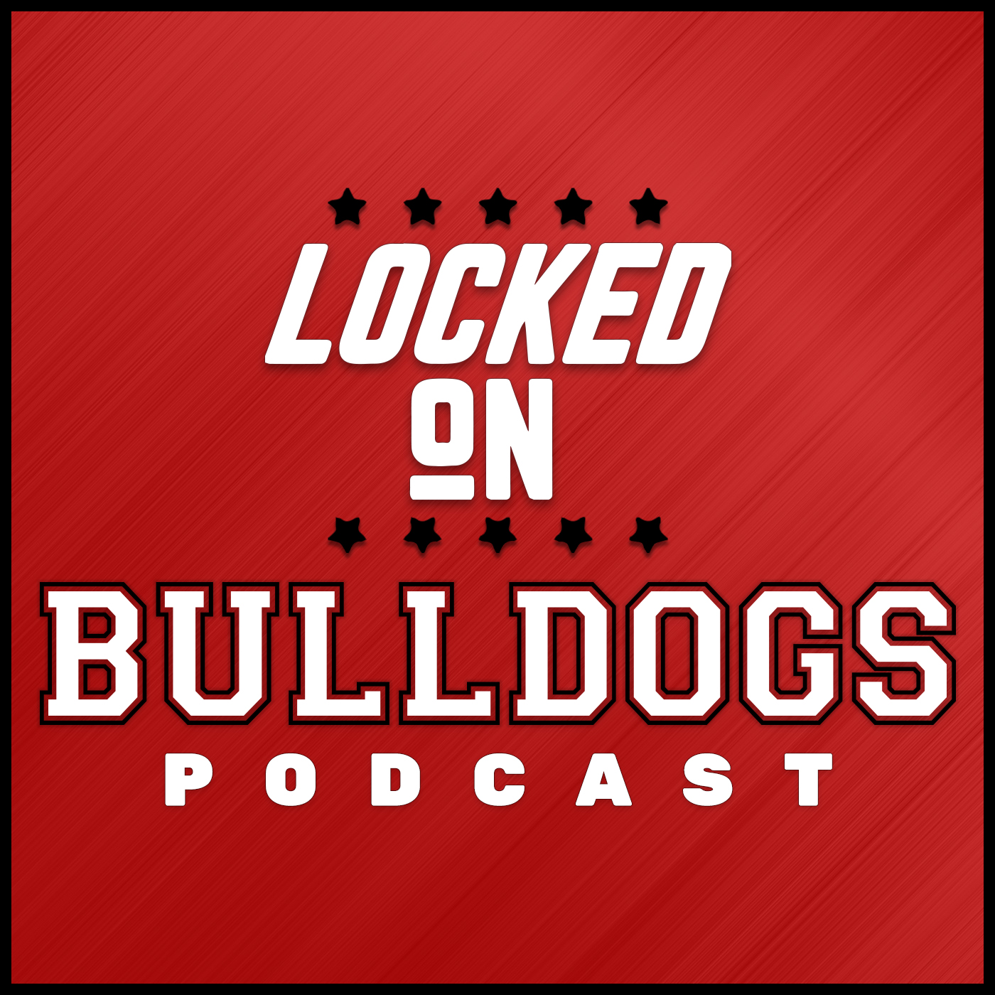 Locked On Bulldogs - Daily Podcast On Georgia Bulldogs Football & Basketball 