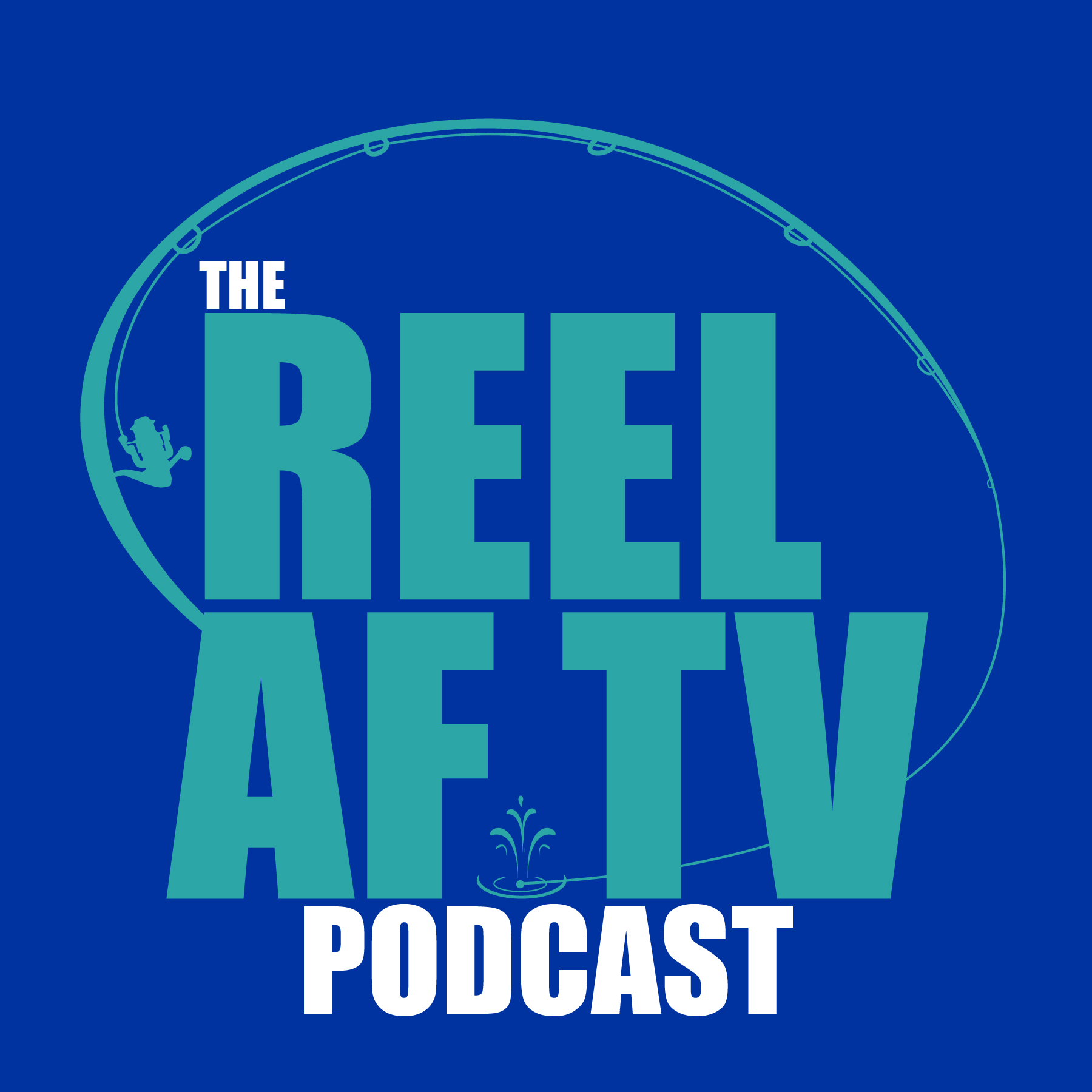 The Reel AF TV Podcast 