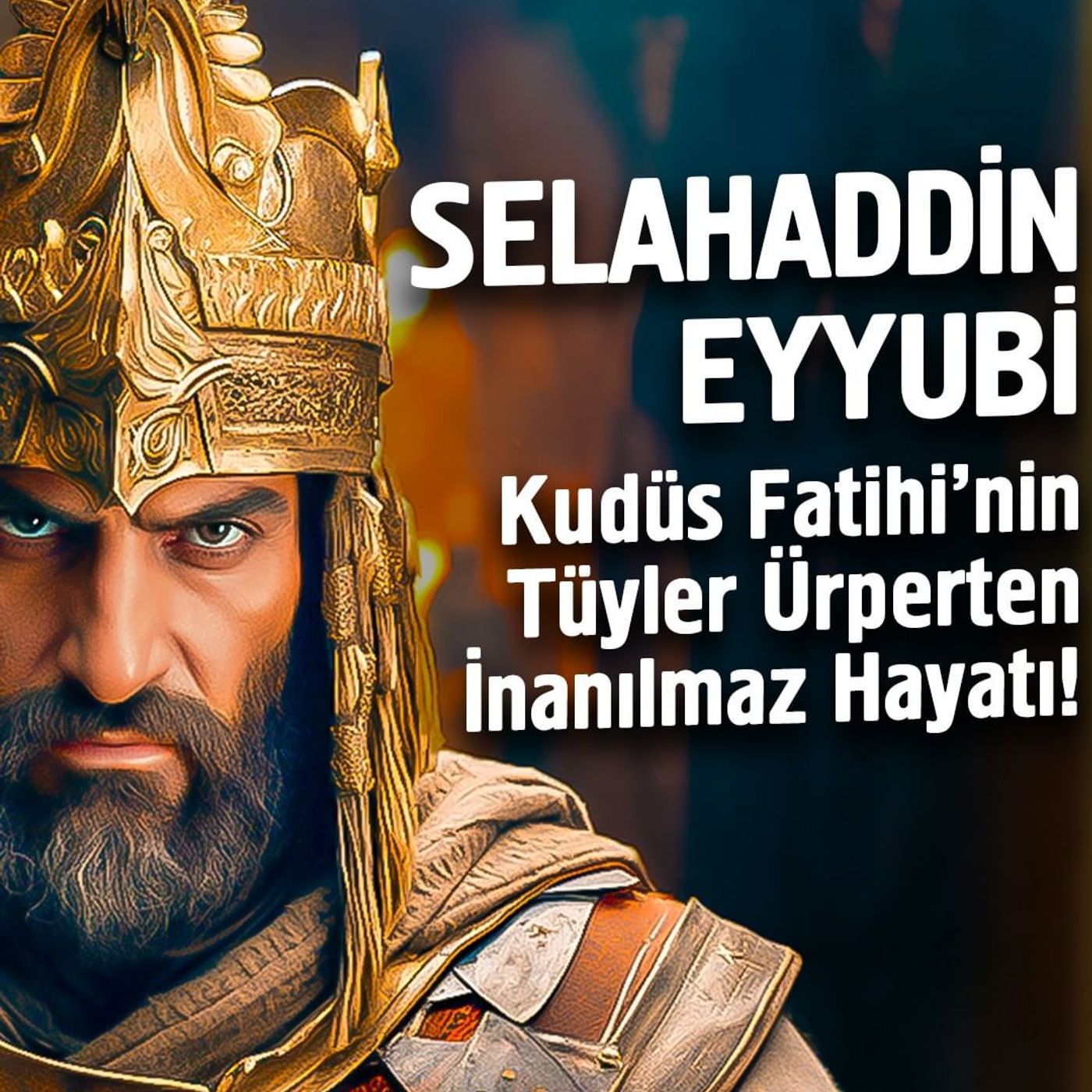 Selahaddin Eyyubi - Kudüs Fatihi'nin Tüyler Ürperten İnanılmaz Hayatı!