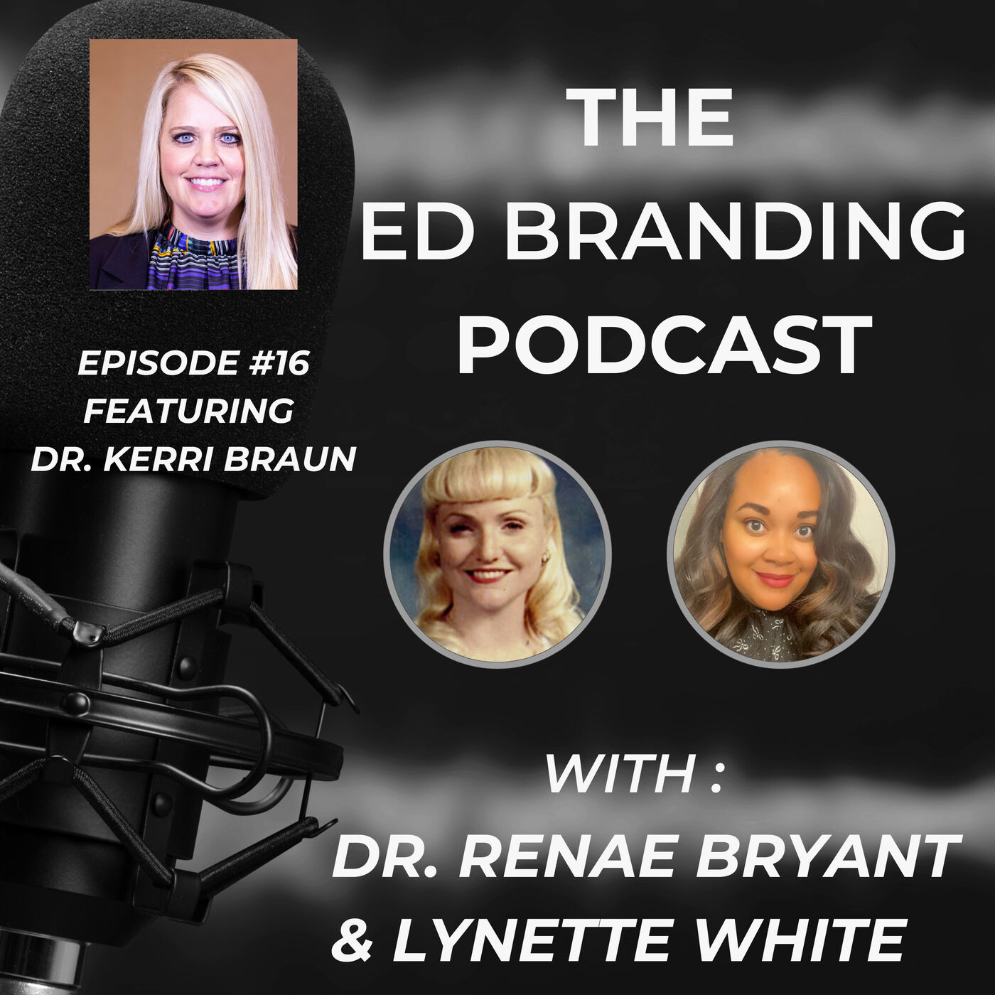 The Ed Branding Podcast - Episode 16 Dr. Kerri Braun