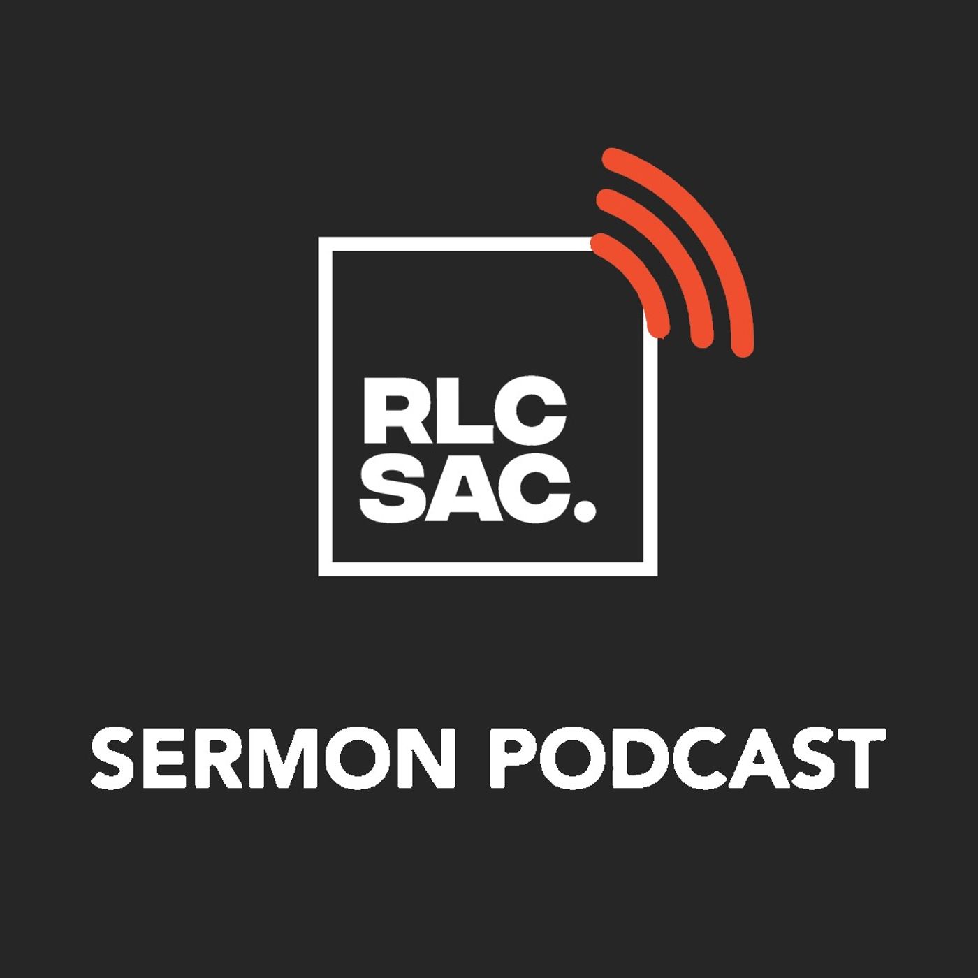 RLCSAC SERMON PODCAST 