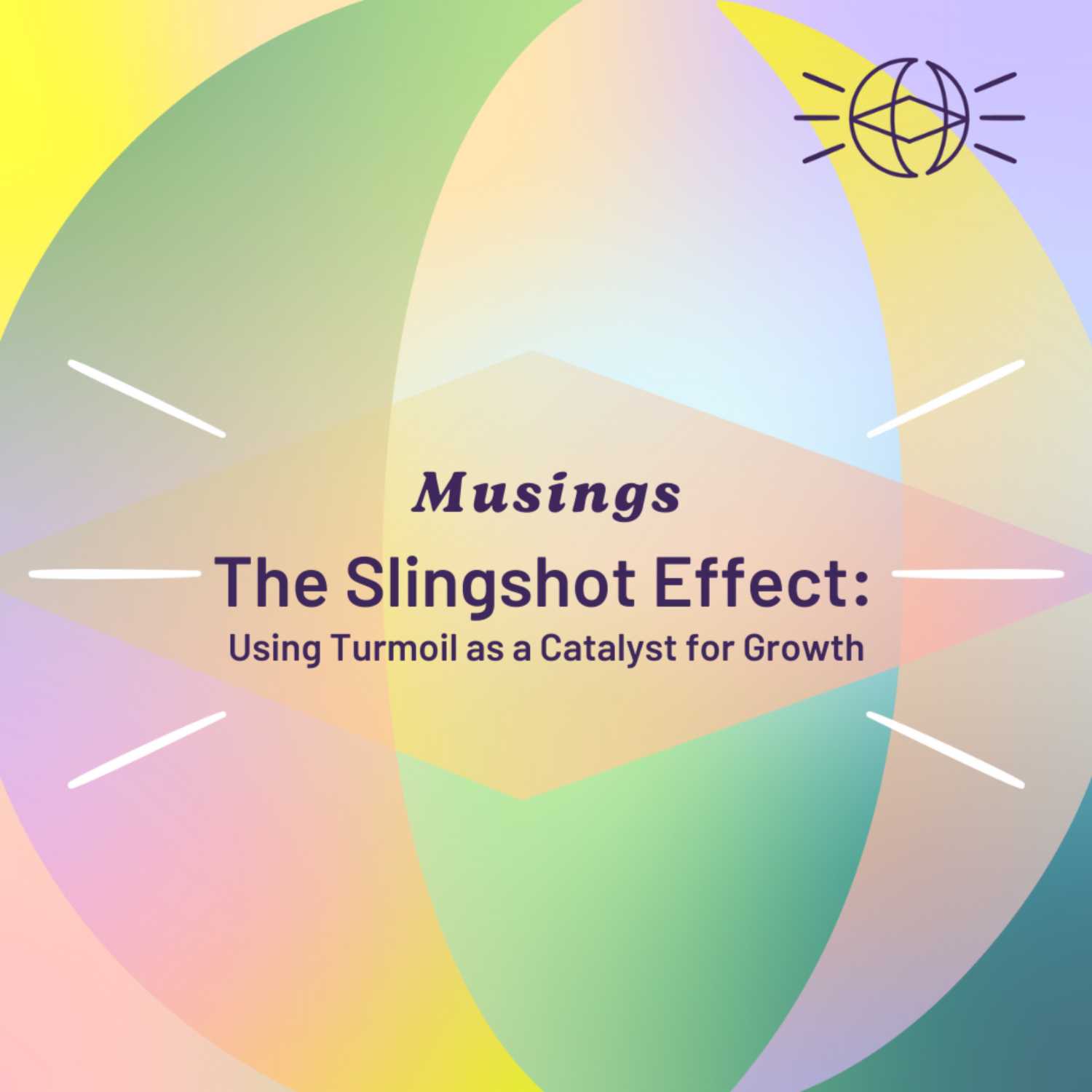 ⁣Musings | The Slingshot Effect: Using Turmoil as a Catalyst for Growth