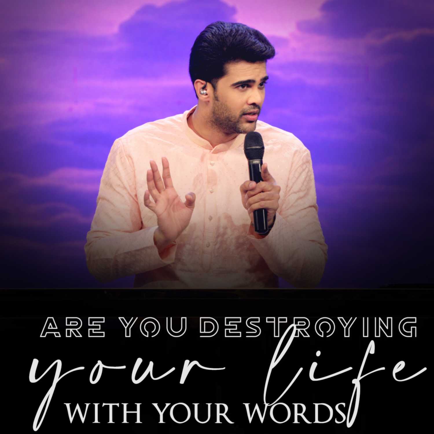 Are you destroying your life with your words