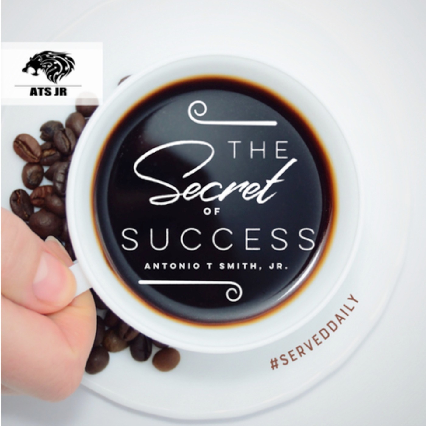 The Secret To Success with Antonio T Smith Jr 