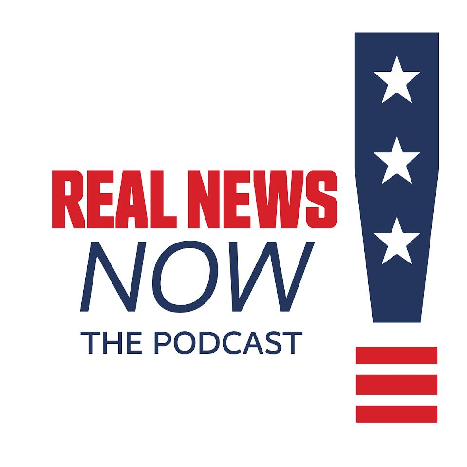 Real News Now Podcast 