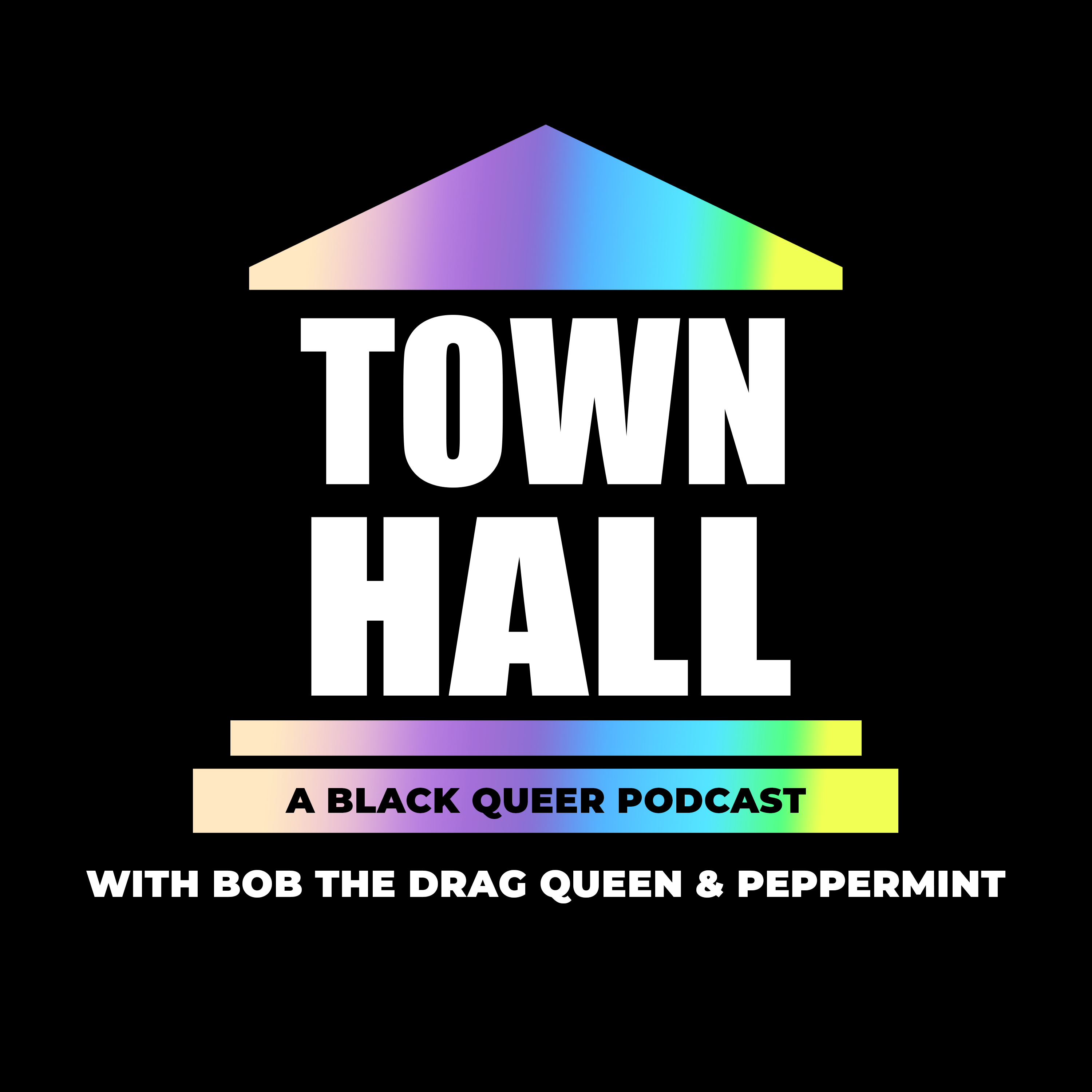 Town Hall: A Black Queer Podcast with Bob the Drag Queen & Peppermint 