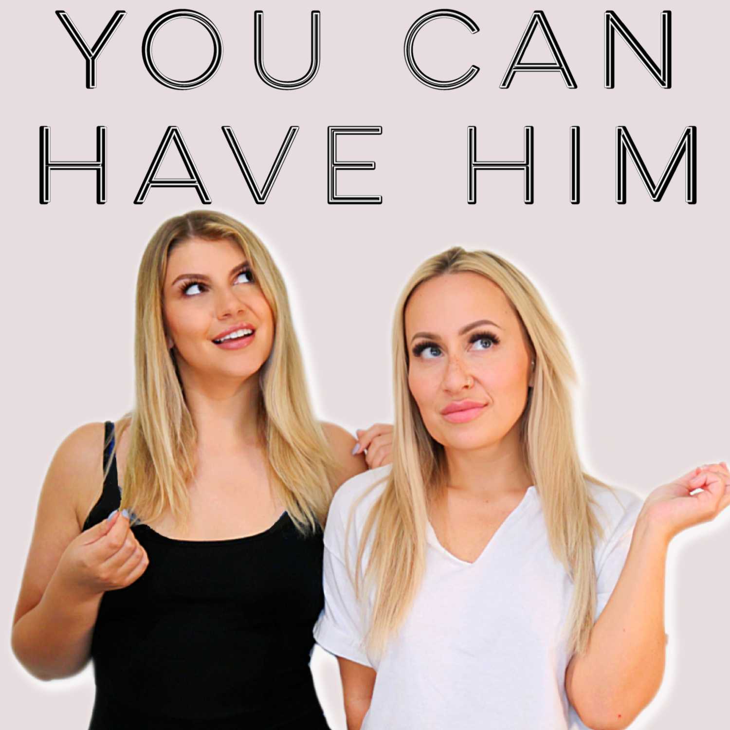 We Dated The Same Man | You Can Have Him Podcast