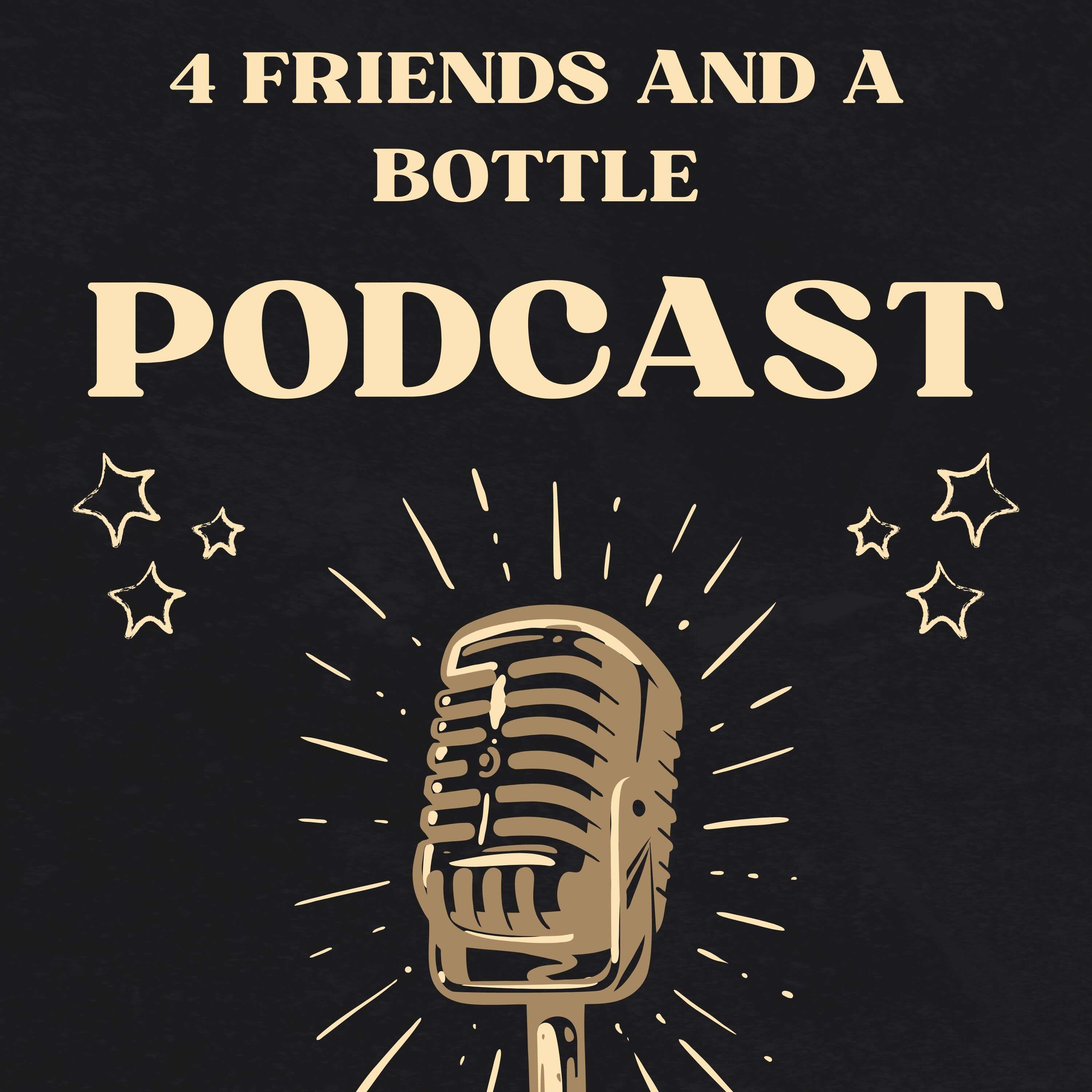 4 Friends and a Bottle podcast 