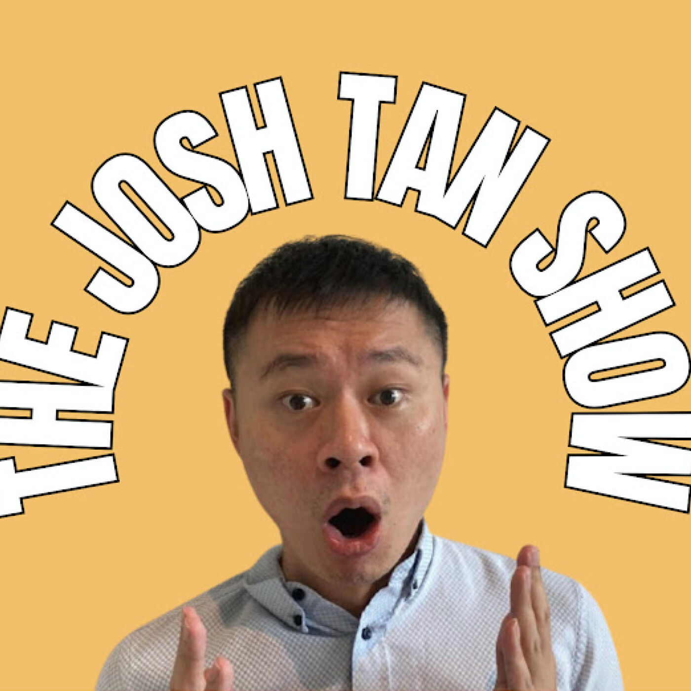 The Josh Tan Show! 