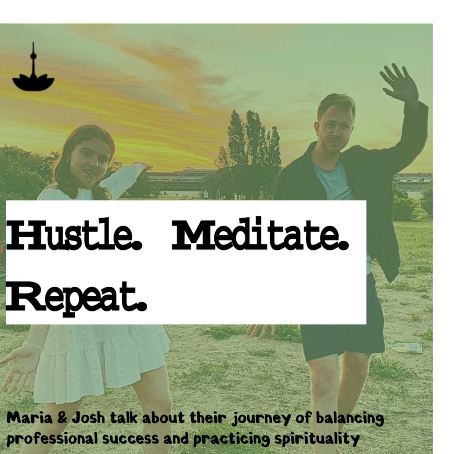 Hustle. Meditate. Repeat. 